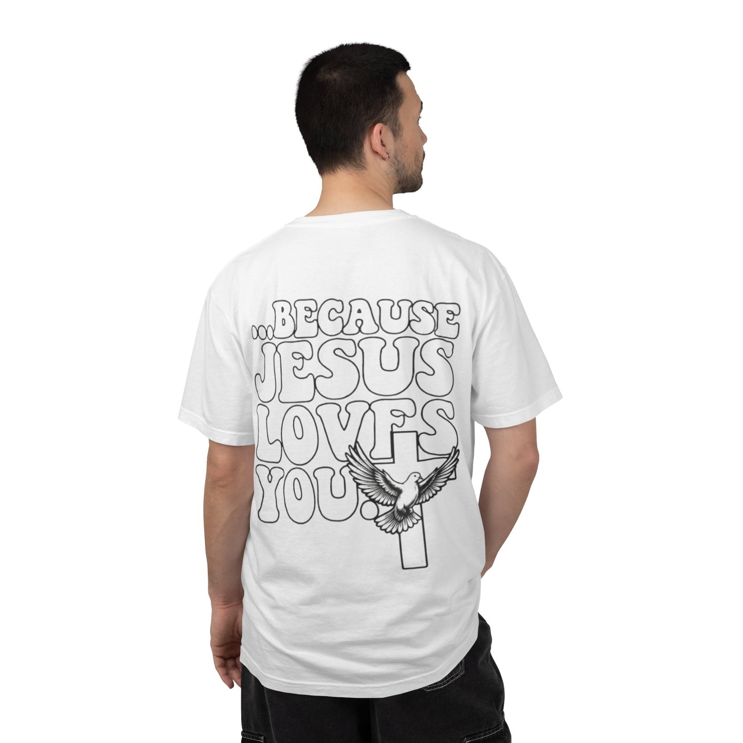 Jesus Loves You T-Shirt — “I’m Glad You Looked My Way… Because Jesus Loves You” Christian Tee