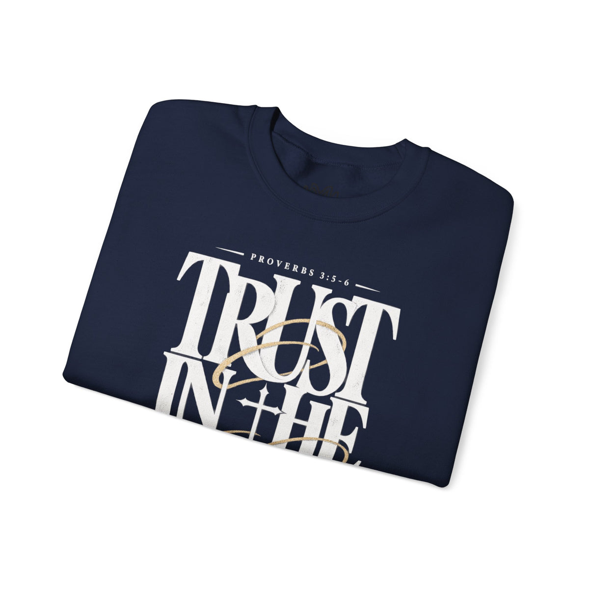 Trust in the Lord Crewneck Sweatshirt — Proverbs 3:5-6 Christian Pullover