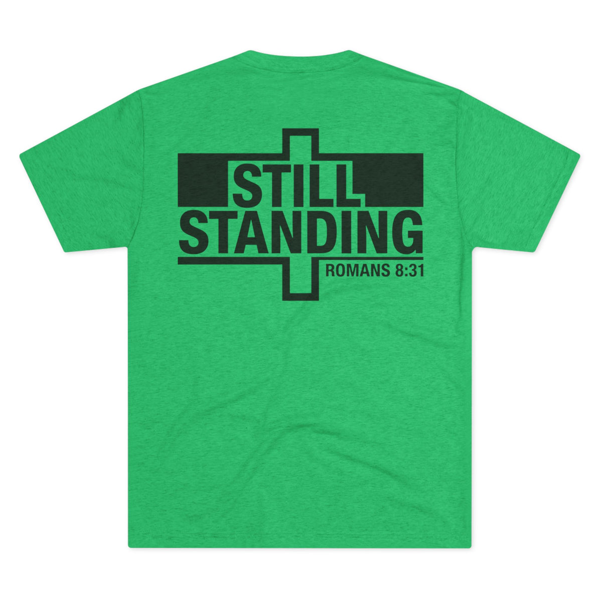 Still Standing Tee — Christian Romans 8:31 Inspirational T-Shirt