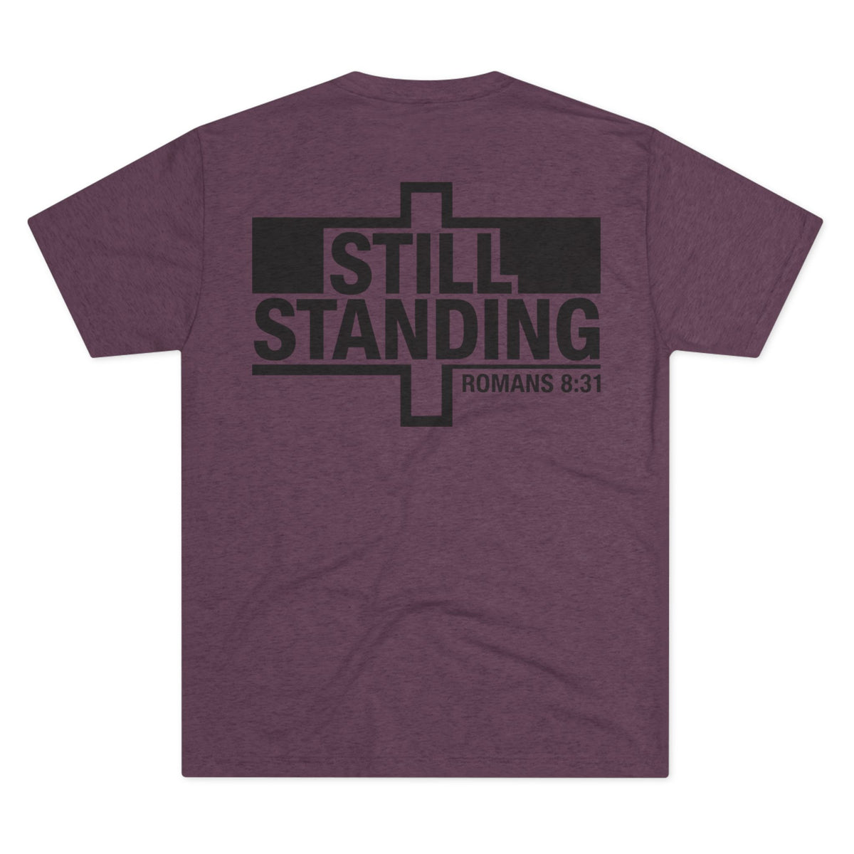 Still Standing Tee — Christian Romans 8:31 Inspirational T-Shirt