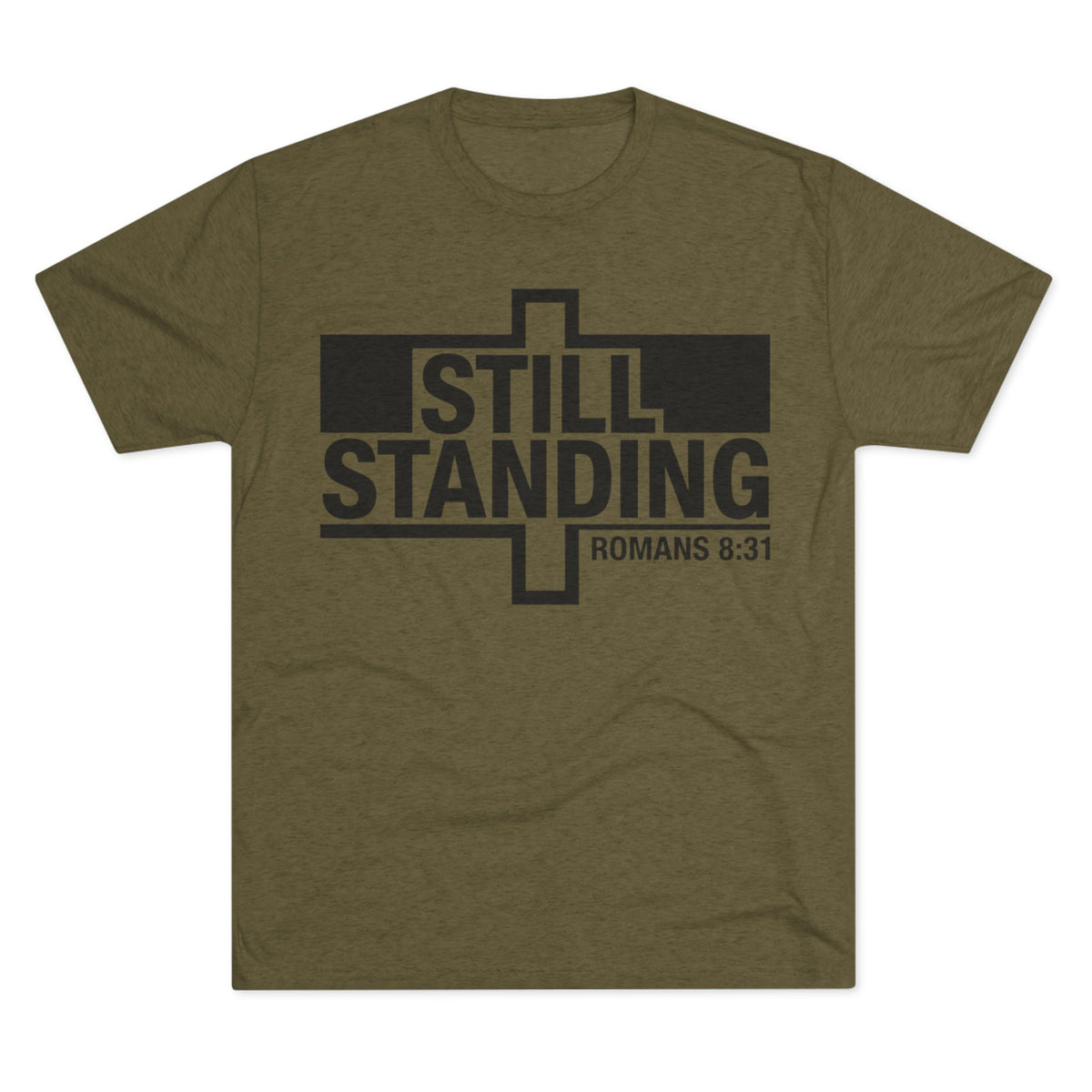 Still Standing Tee — Christian Romans 8:31 Inspirational T-Shirt