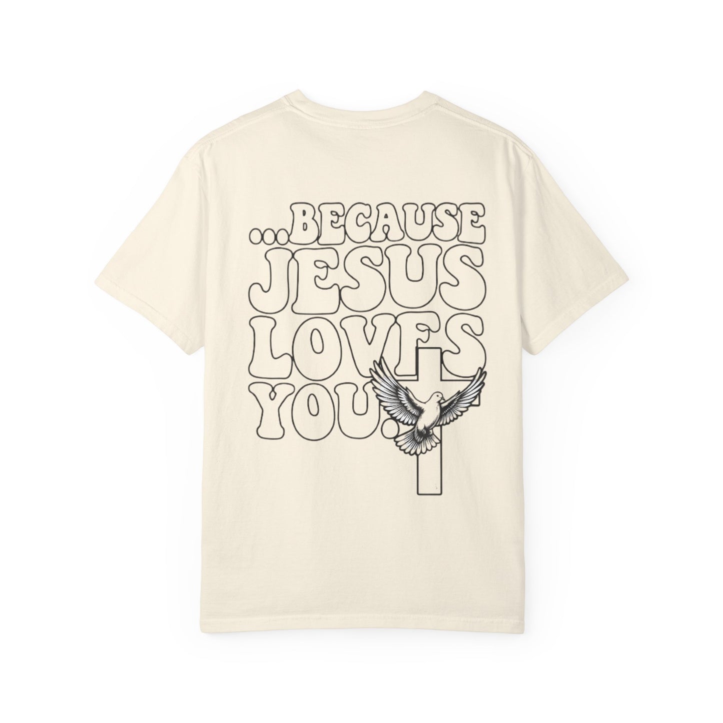 Jesus Loves You T-Shirt — “I’m Glad You Looked My Way… Because Jesus Loves You” Christian Tee