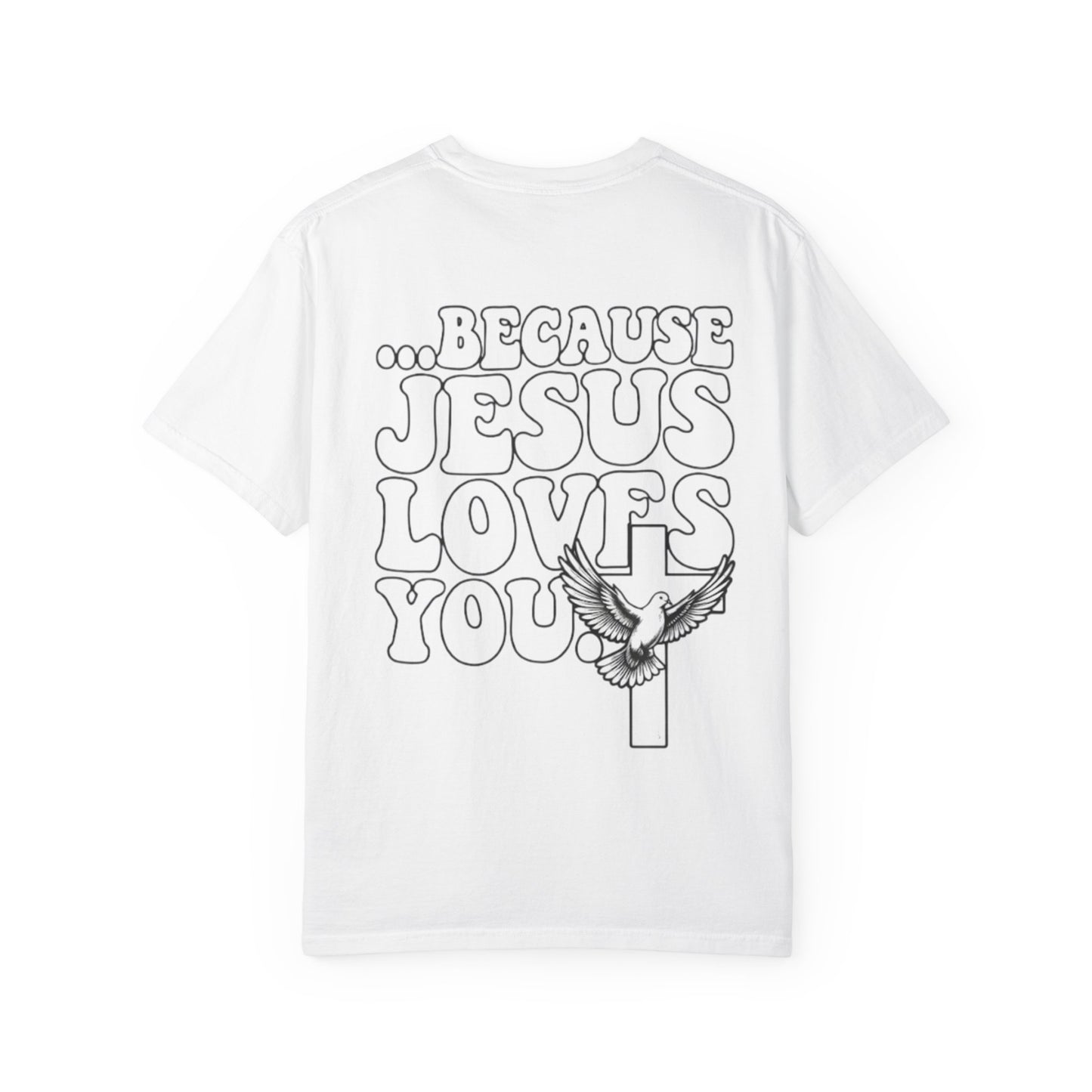 Jesus Loves You T-Shirt — “I’m Glad You Looked My Way… Because Jesus Loves You” Christian Tee