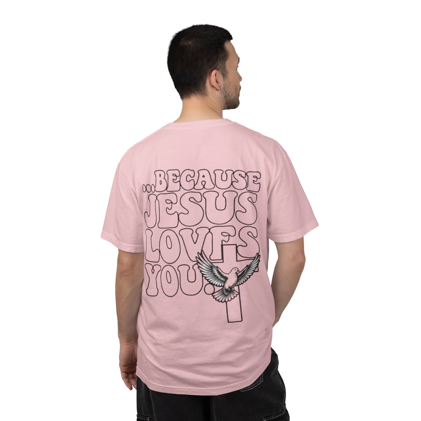 Jesus Loves You T-Shirt — “I’m Glad You Looked My Way… Because Jesus Loves You” Christian Tee