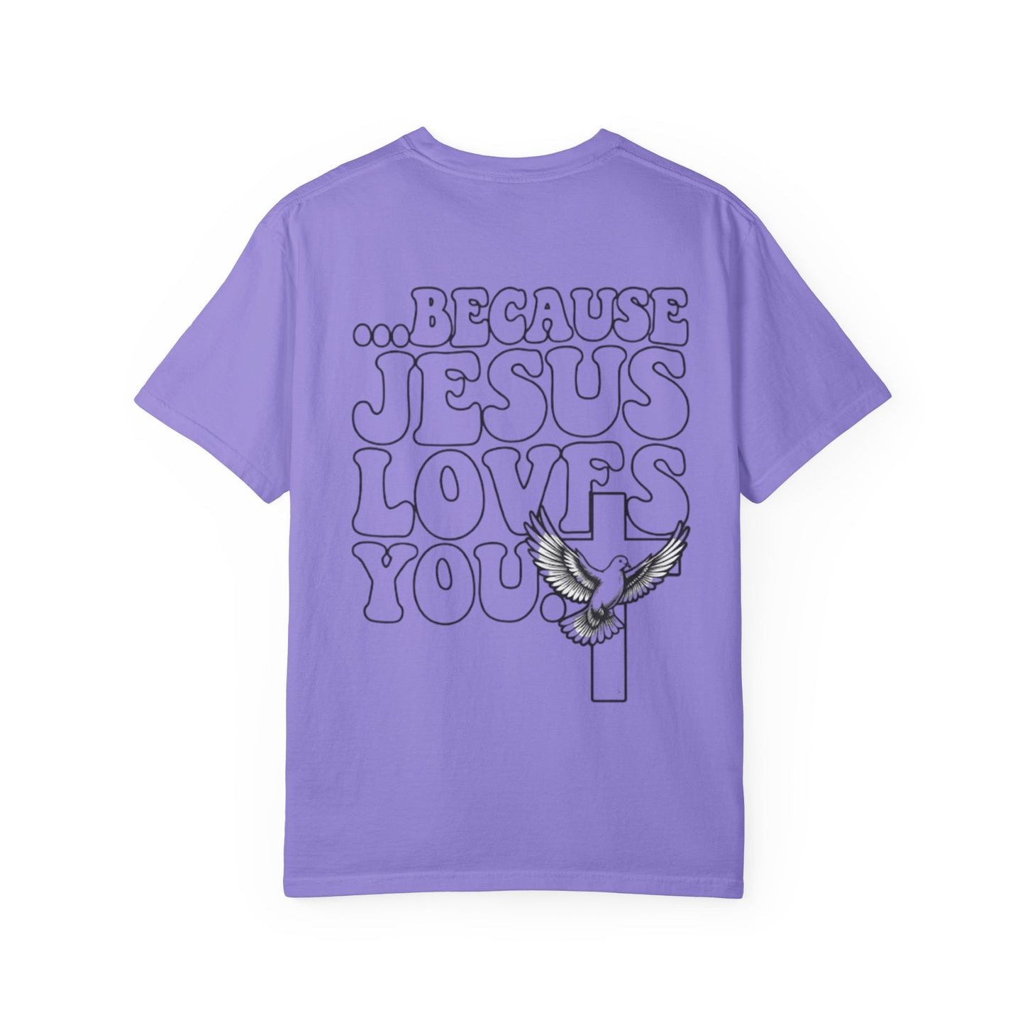 Jesus Loves You T-Shirt — “I’m Glad You Looked My Way… Because Jesus Loves You” Christian Tee