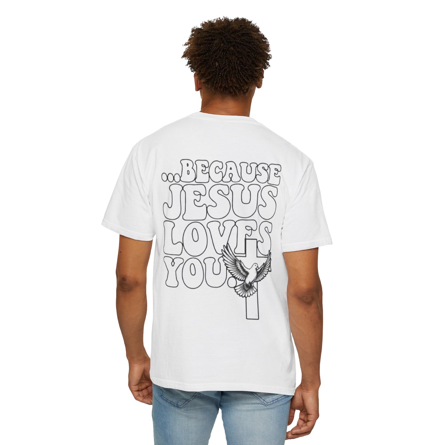 Jesus Loves You T-Shirt — “I’m Glad You Looked My Way… Because Jesus Loves You” Christian Tee