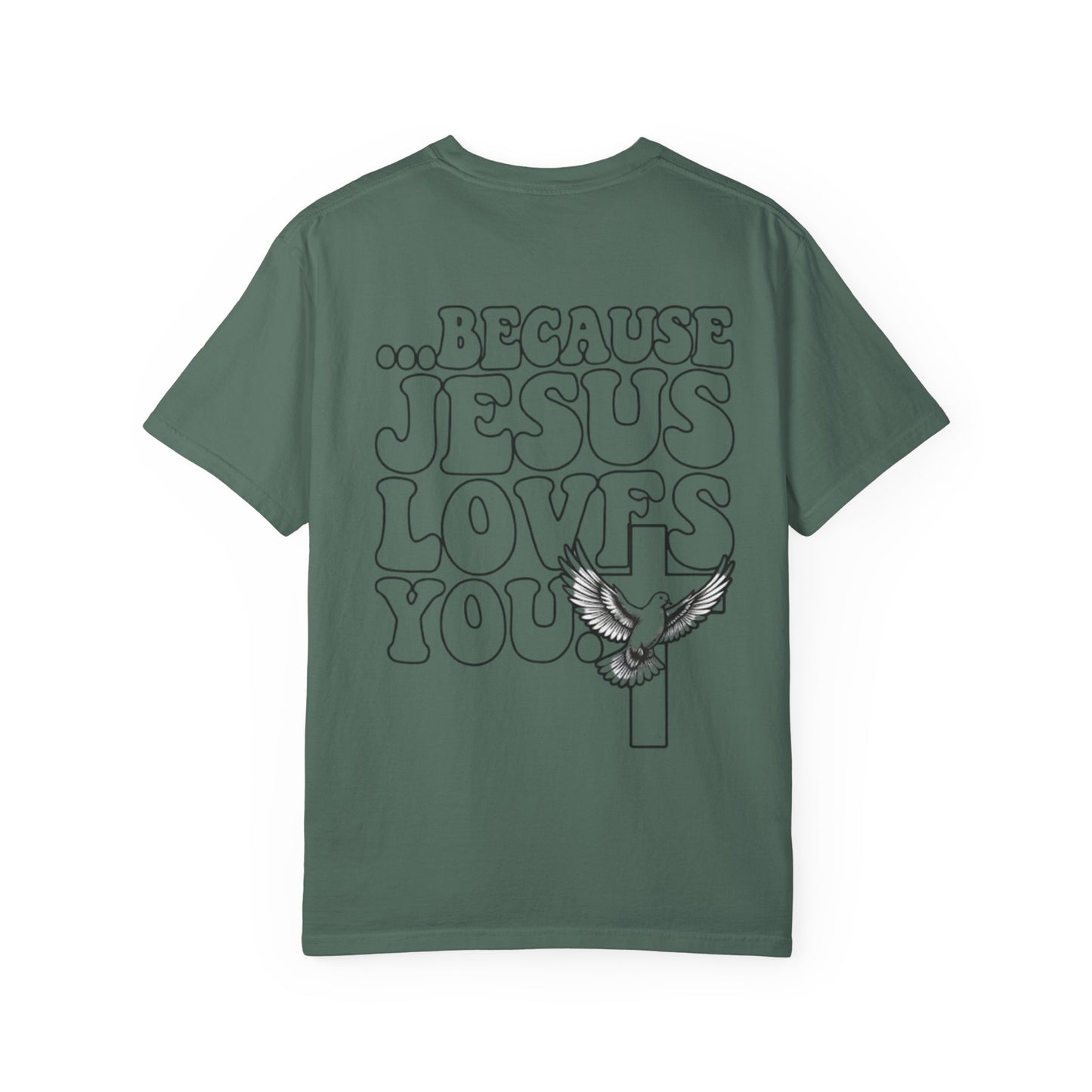 Jesus Loves You T-Shirt — “I’m Glad You Looked My Way… Because Jesus Loves You” Christian Tee