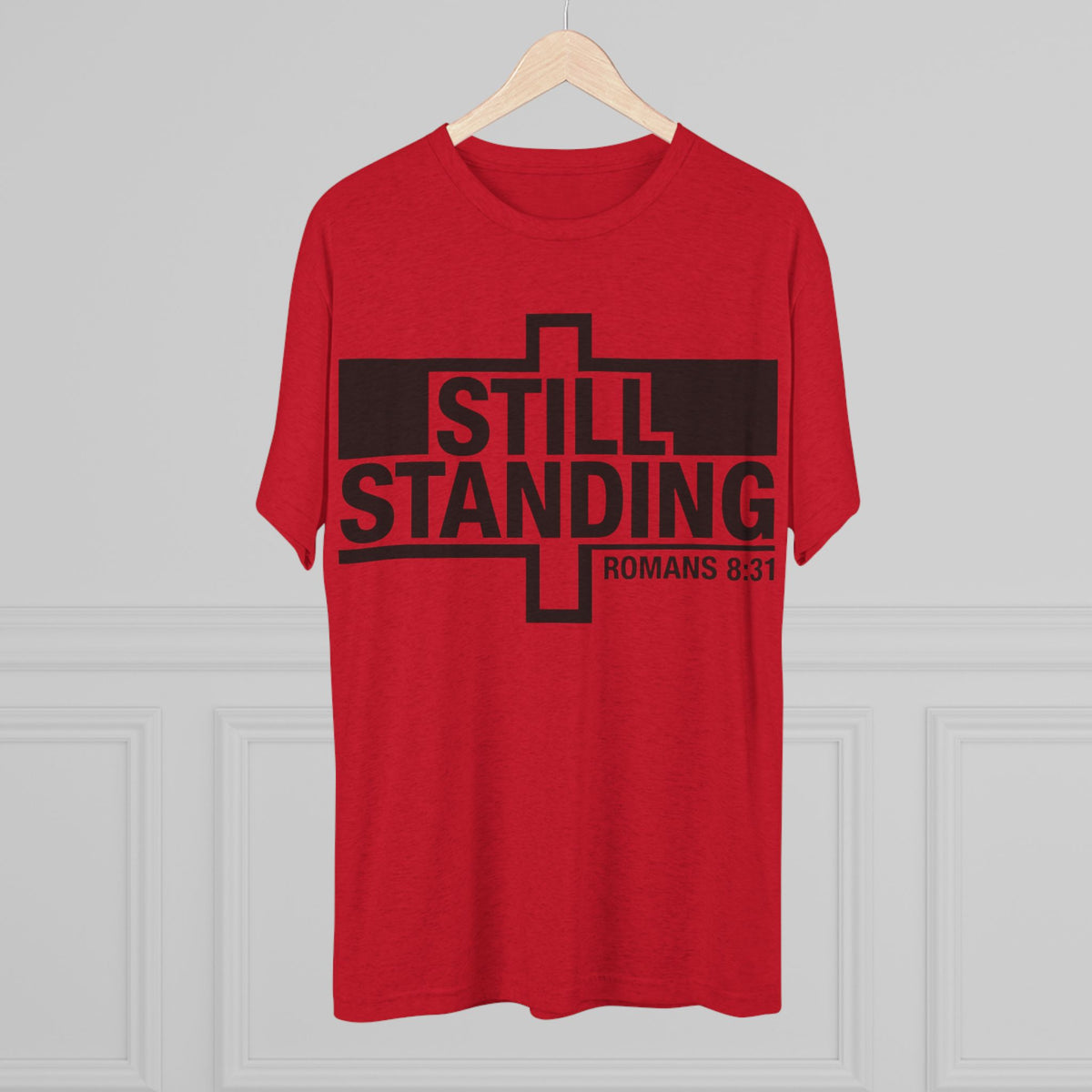 Still Standing Tee — Christian Romans 8:31 Inspirational T-Shirt
