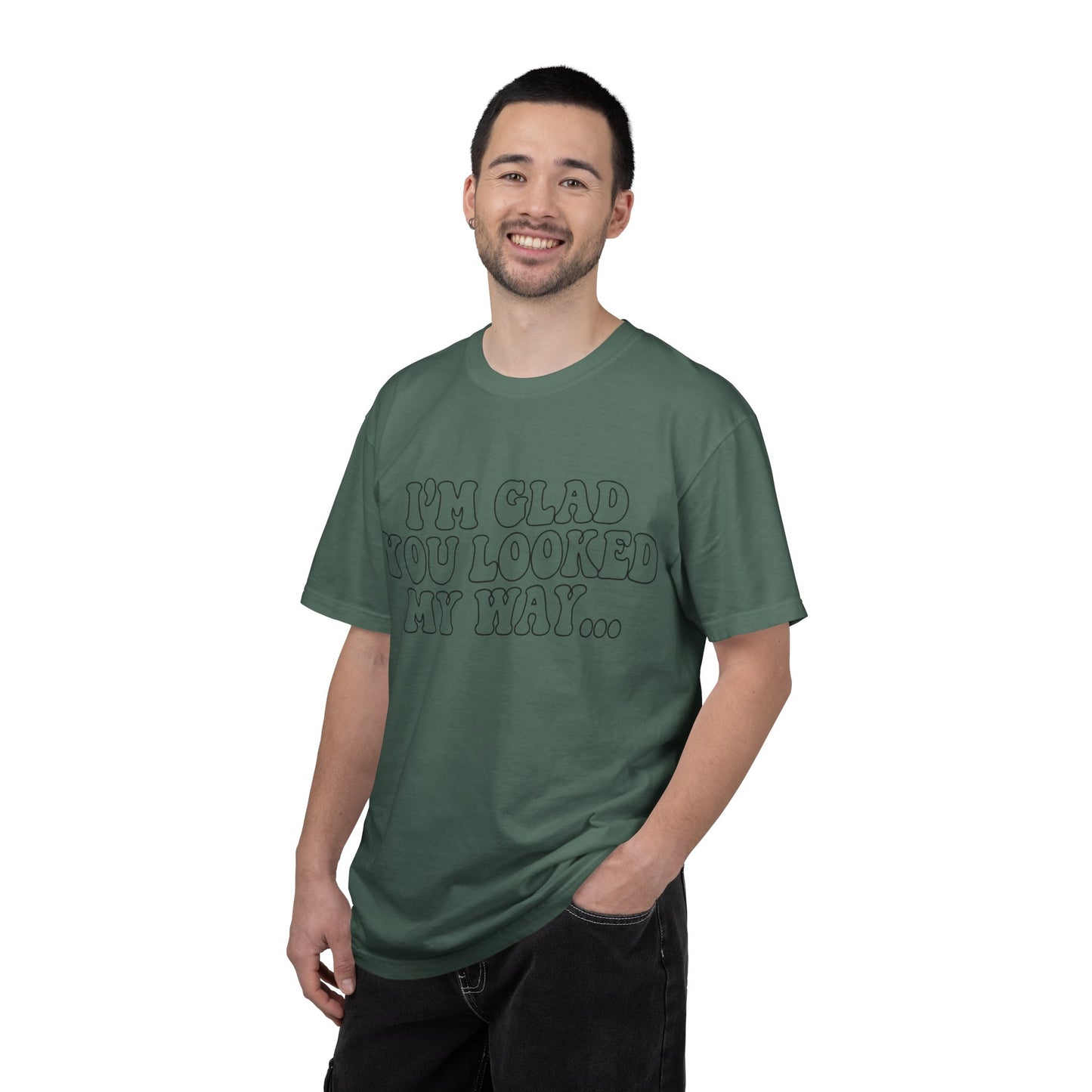 Jesus Loves You T-Shirt — “I’m Glad You Looked My Way… Because Jesus Loves You” Christian Tee