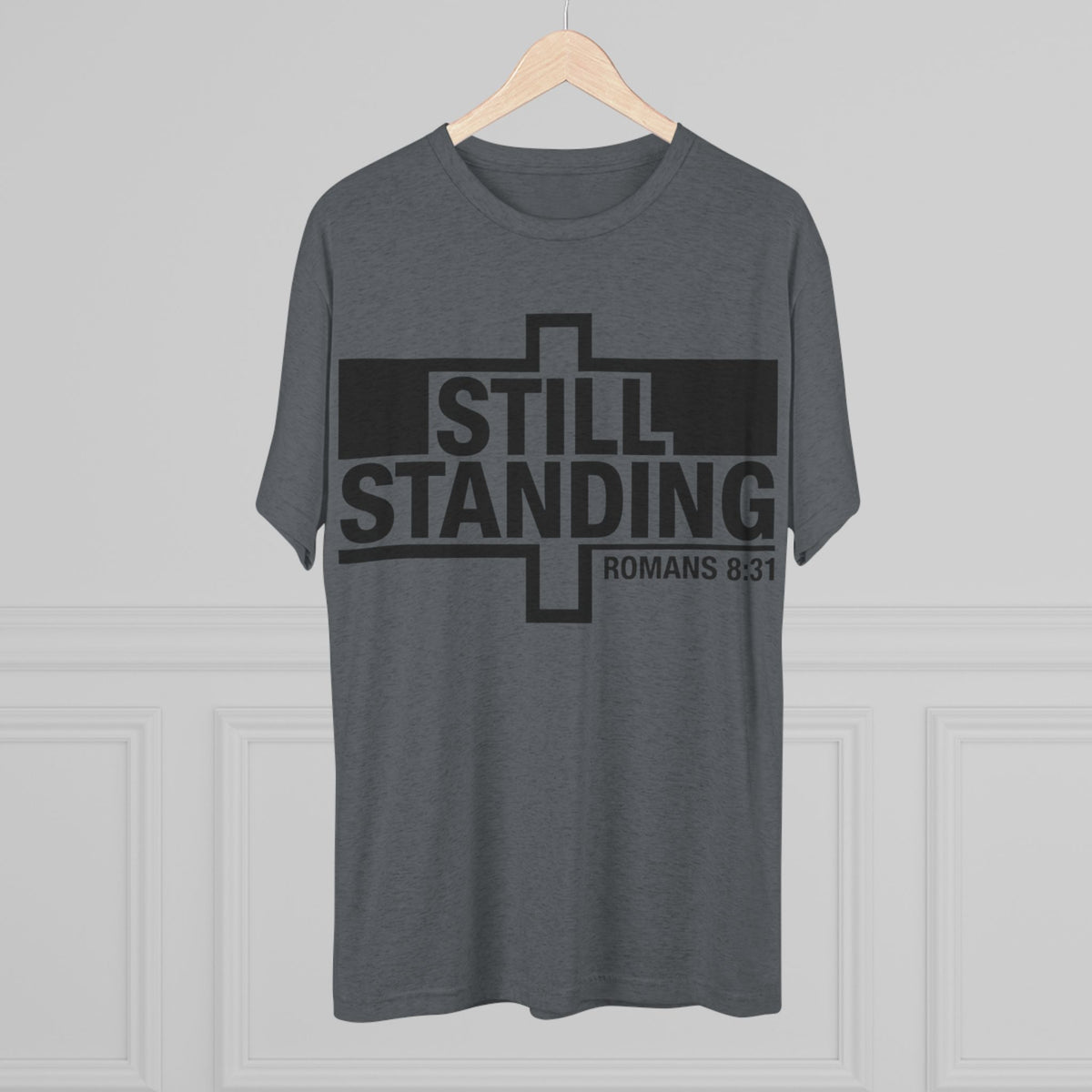 Still Standing Tee — Christian Romans 8:31 Inspirational T-Shirt