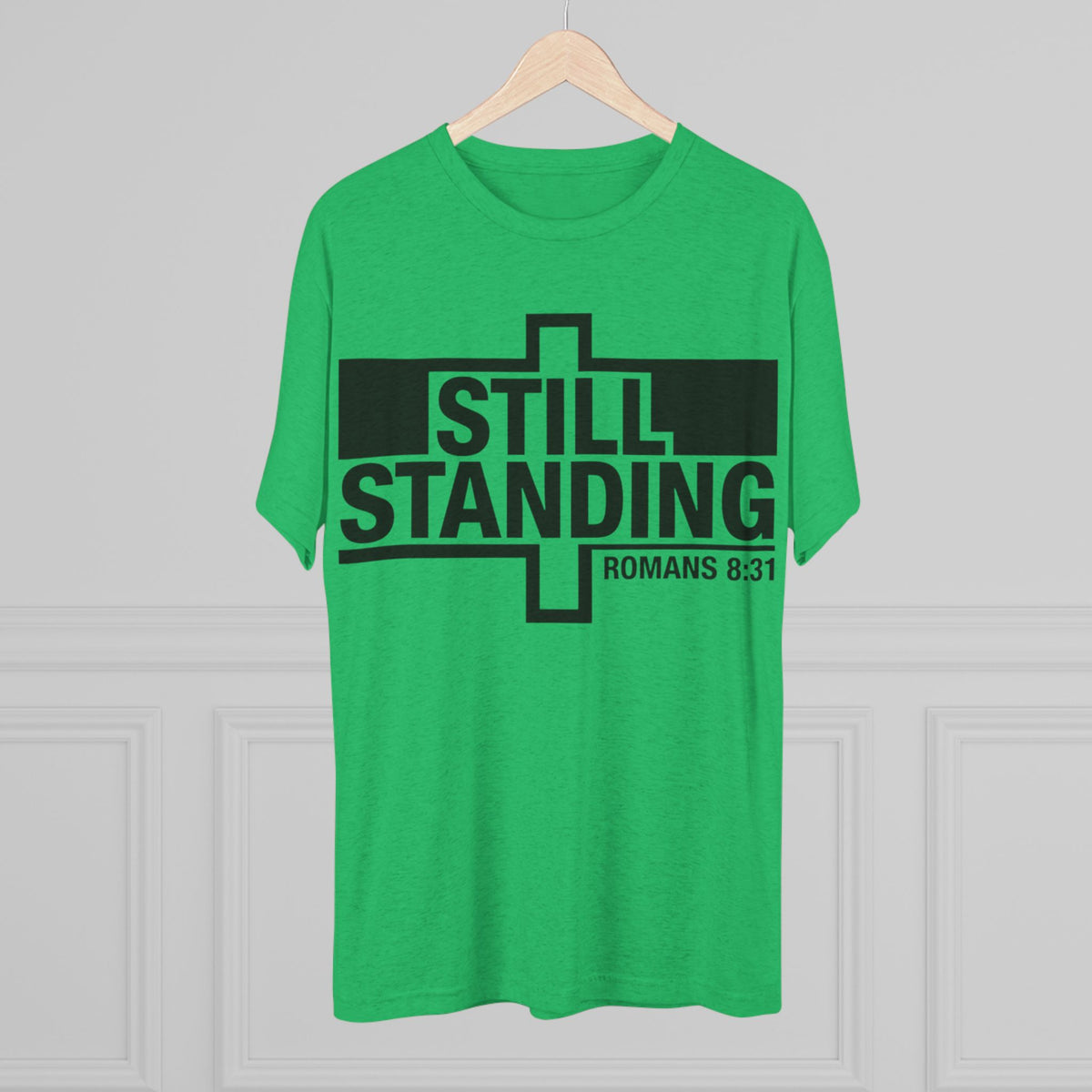 Still Standing Tee — Christian Romans 8:31 Inspirational T-Shirt