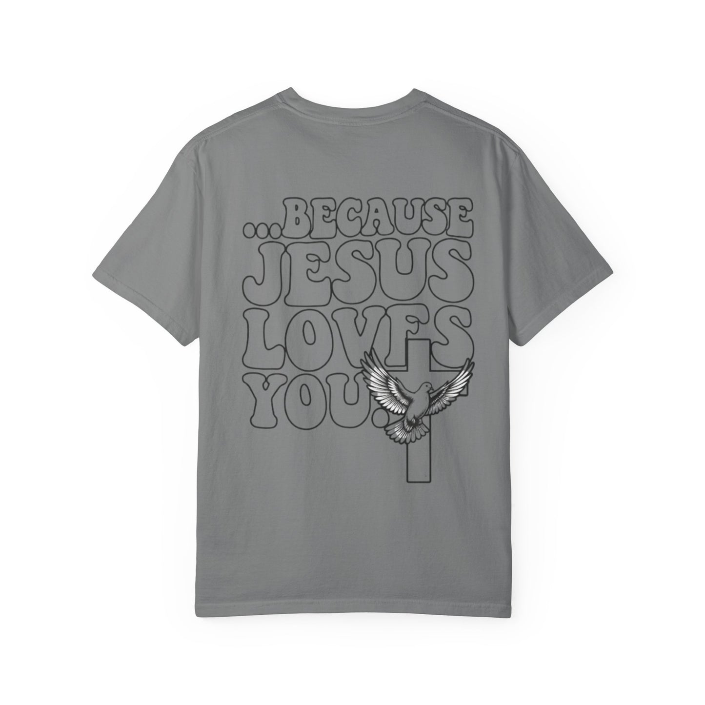 Jesus Loves You T-Shirt — “I’m Glad You Looked My Way… Because Jesus Loves You” Christian Tee