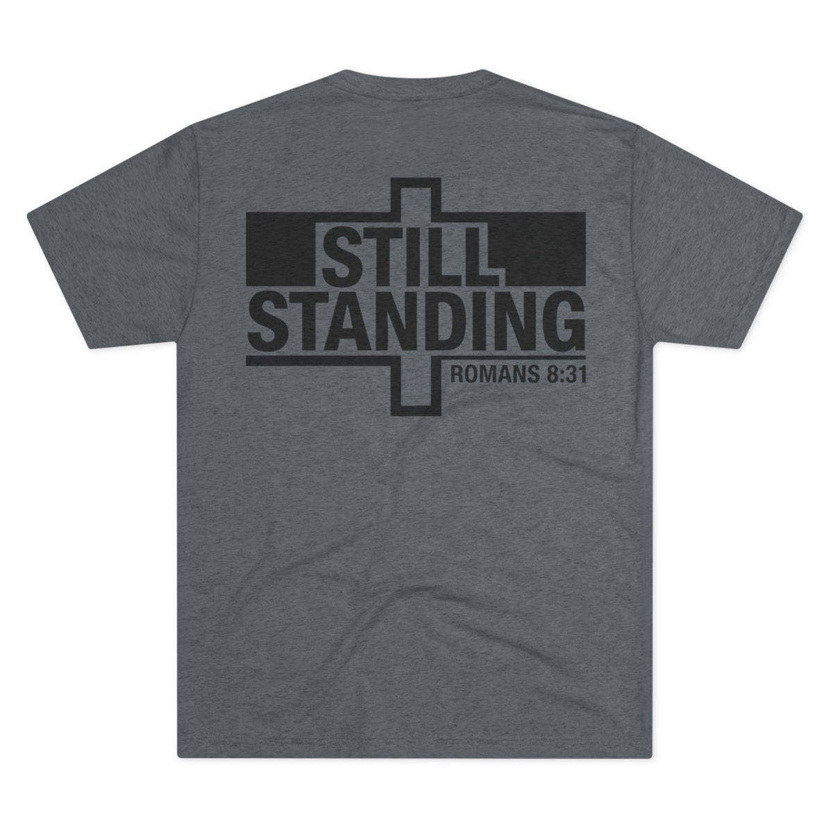 Still Standing Tee — Christian Romans 8:31 Inspirational T-Shirt