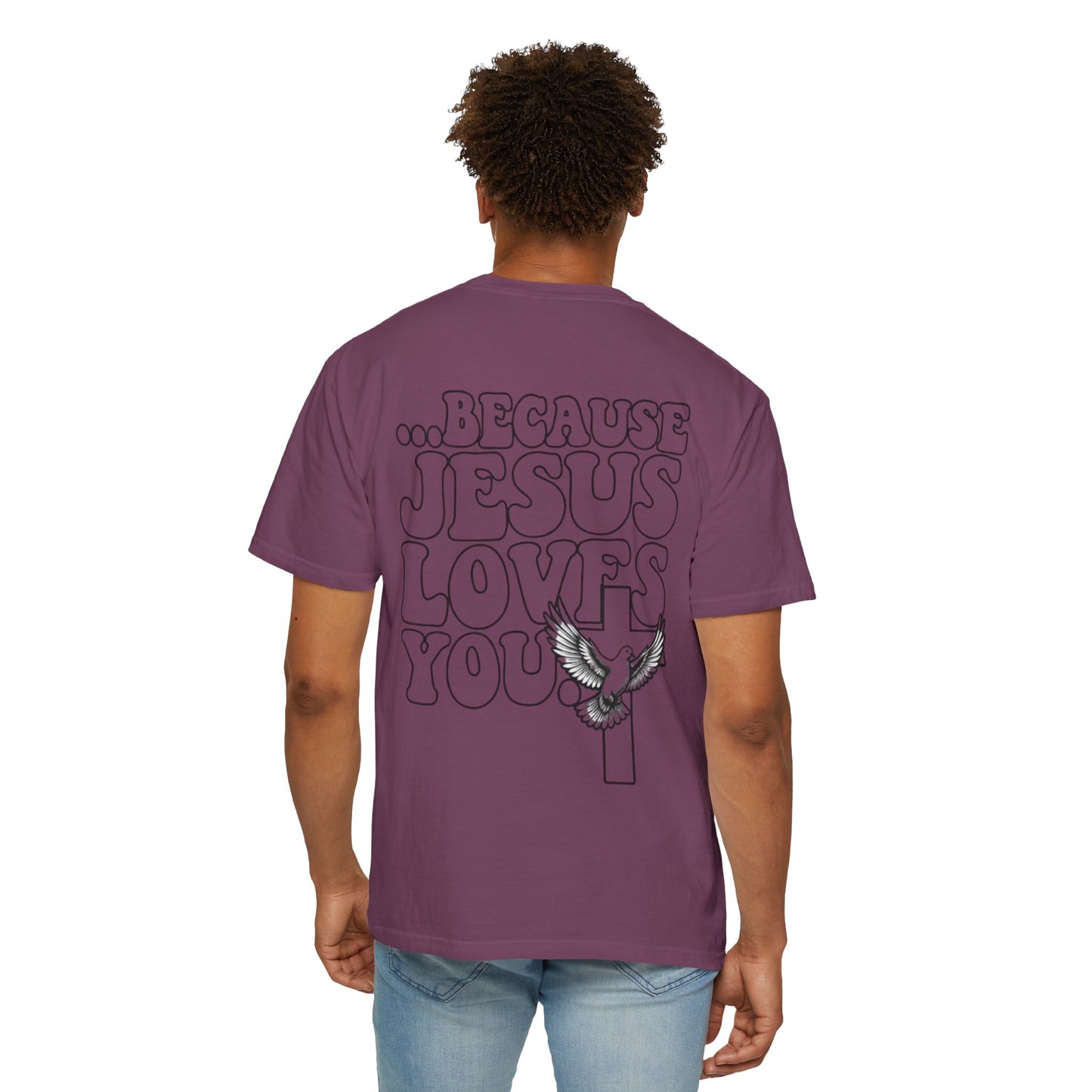 Jesus Loves You T-Shirt — “I’m Glad You Looked My Way… Because Jesus Loves You” Christian Tee