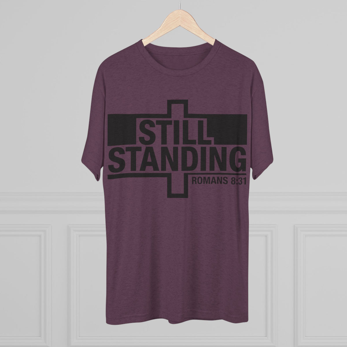 Still Standing Tee — Christian Romans 8:31 Inspirational T-Shirt