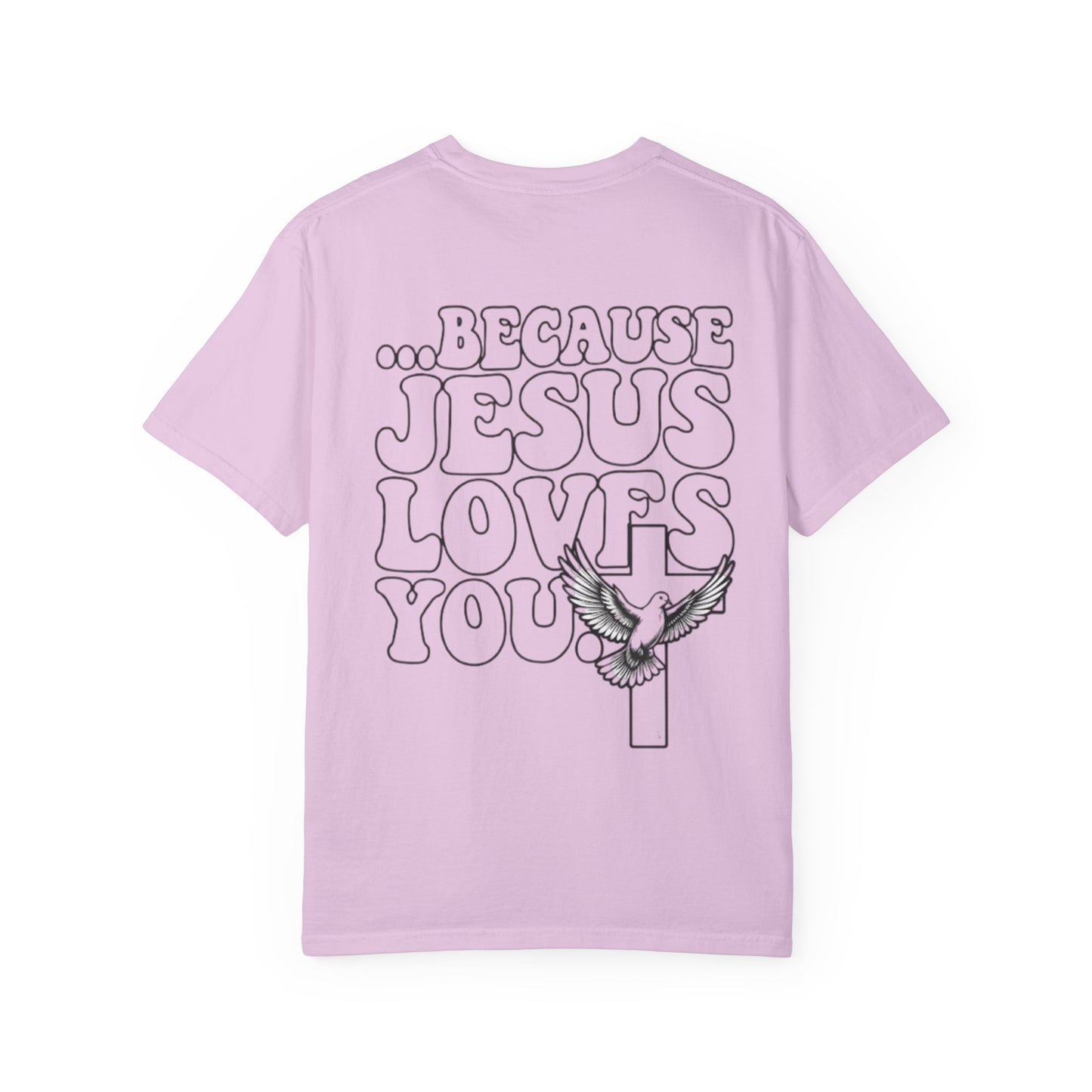 Jesus Loves You T-Shirt — “I’m Glad You Looked My Way… Because Jesus Loves You” Christian Tee