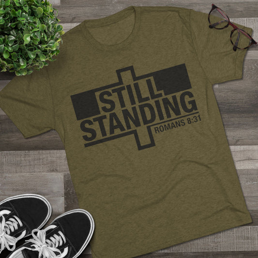 Still Standing Tee — Christian Romans 8:31 Inspirational T-Shirt