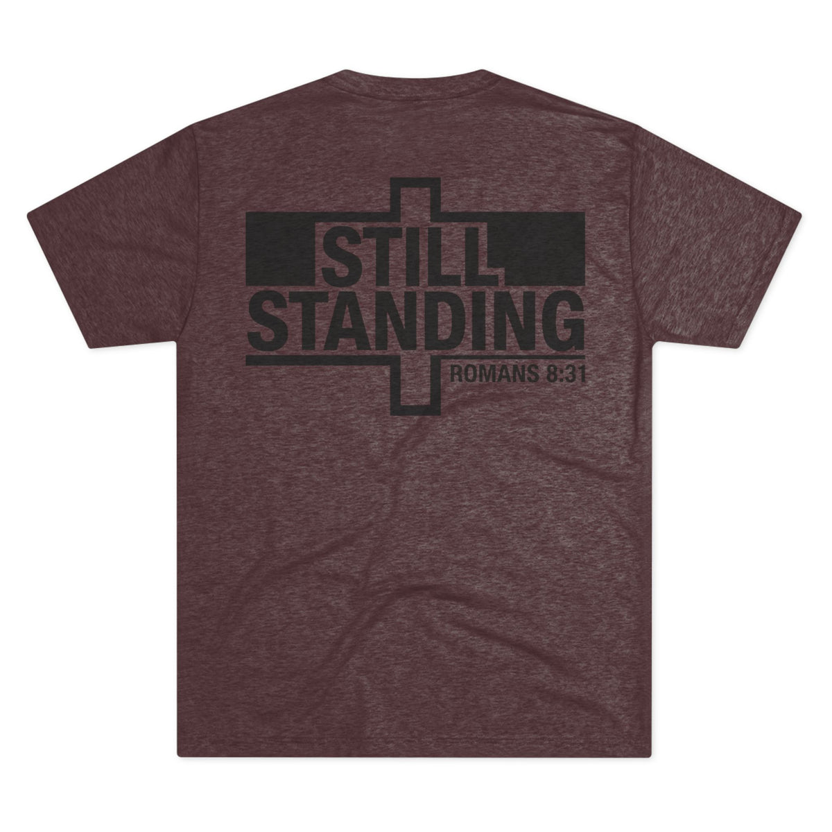 Still Standing Tee — Christian Romans 8:31 Inspirational T-Shirt