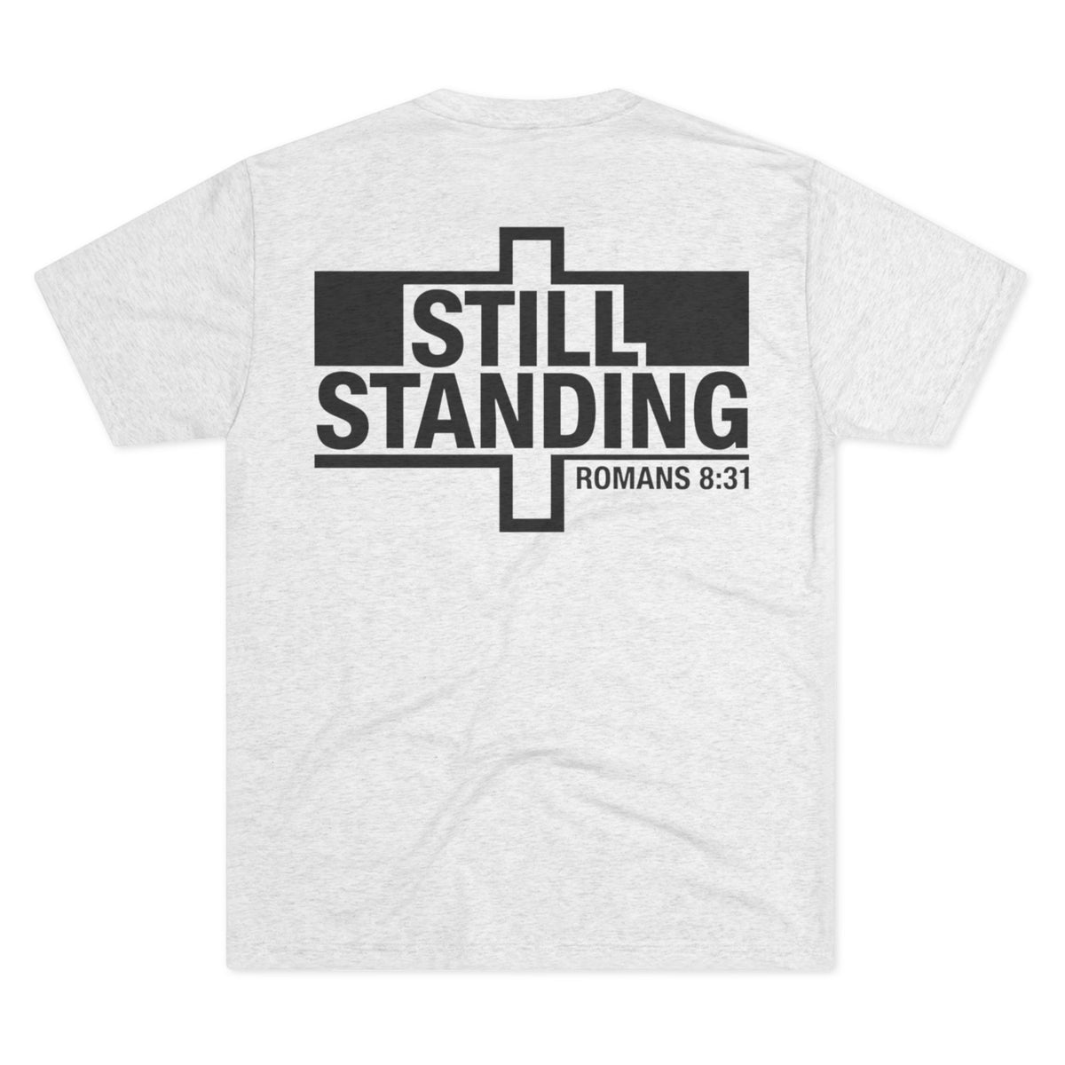 Still Standing Tee — Christian Romans 8:31 Inspirational T-Shirt
