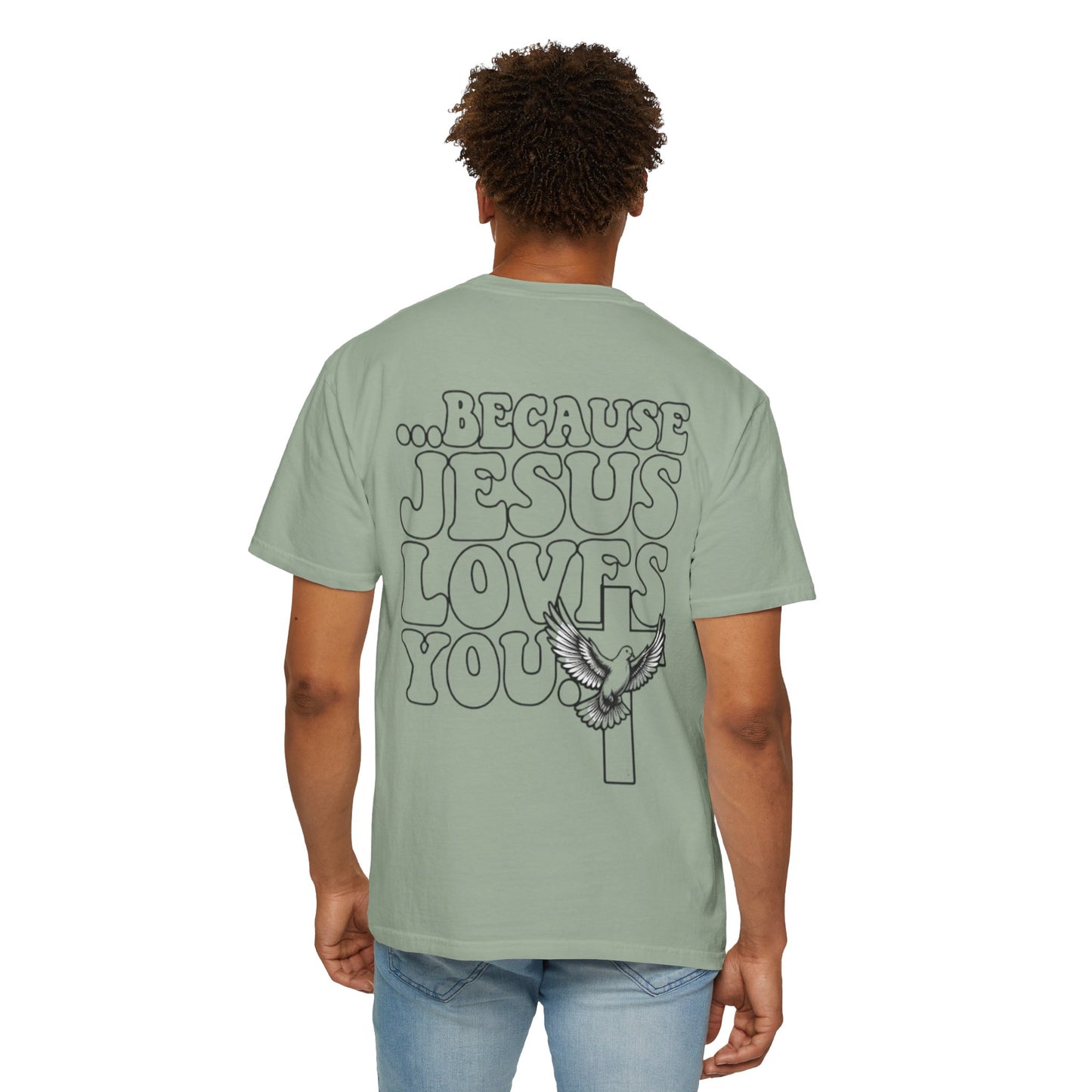 Jesus Loves You T-Shirt — “I’m Glad You Looked My Way… Because Jesus Loves You” Christian Tee