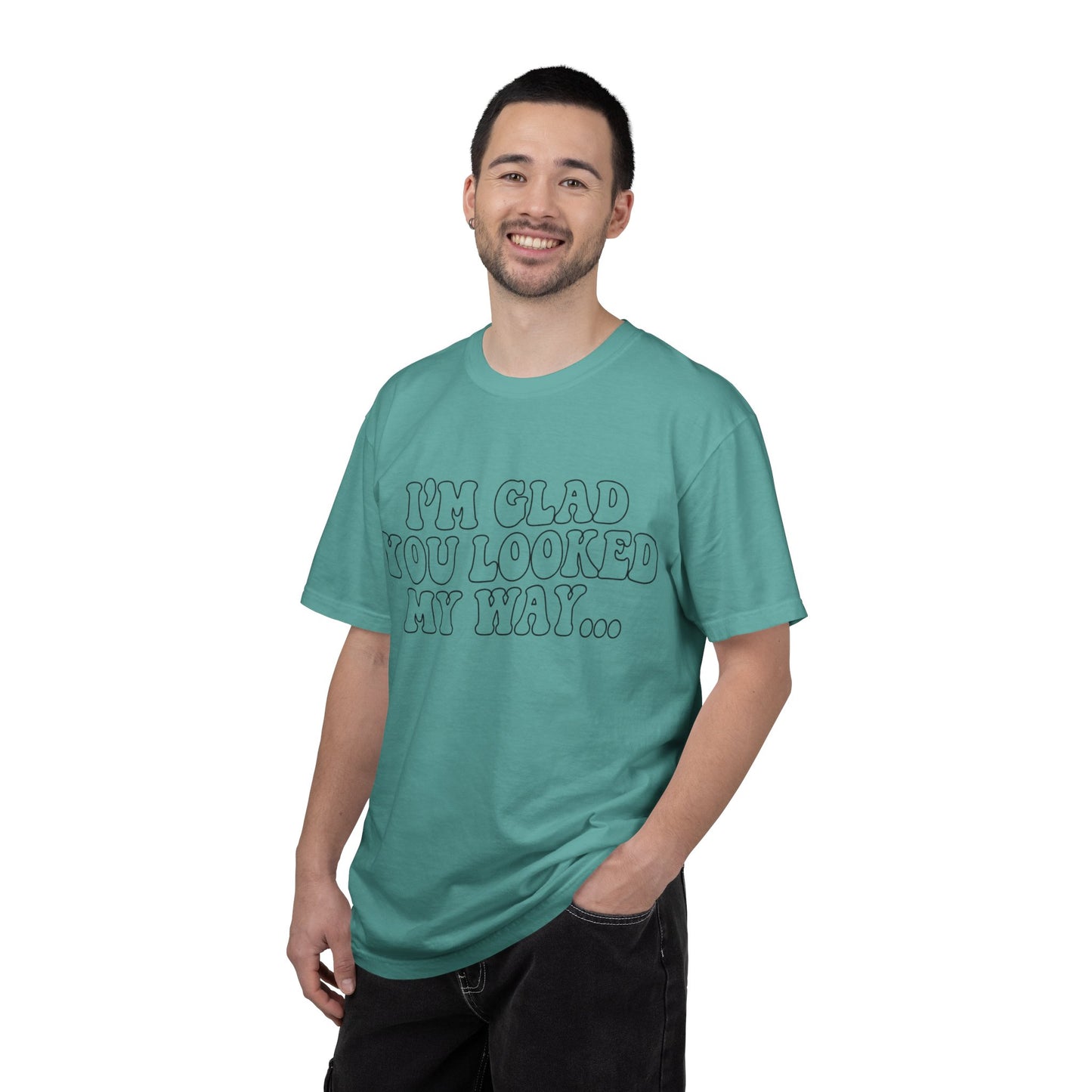 Jesus Loves You T-Shirt — “I’m Glad You Looked My Way… Because Jesus Loves You” Christian Tee