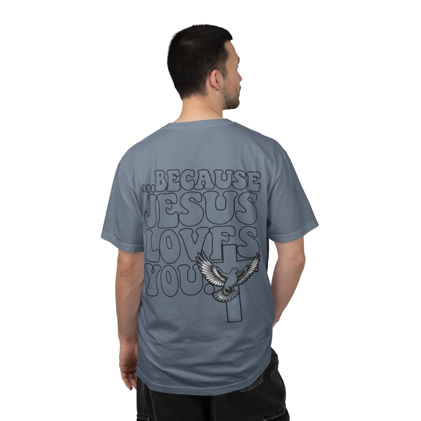 Jesus Loves You T-Shirt — “I’m Glad You Looked My Way… Because Jesus Loves You” Christian Tee