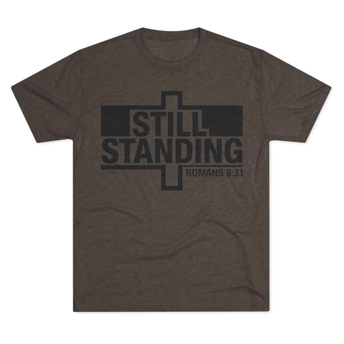 Still Standing Tee — Christian Romans 8:31 Inspirational T-Shirt