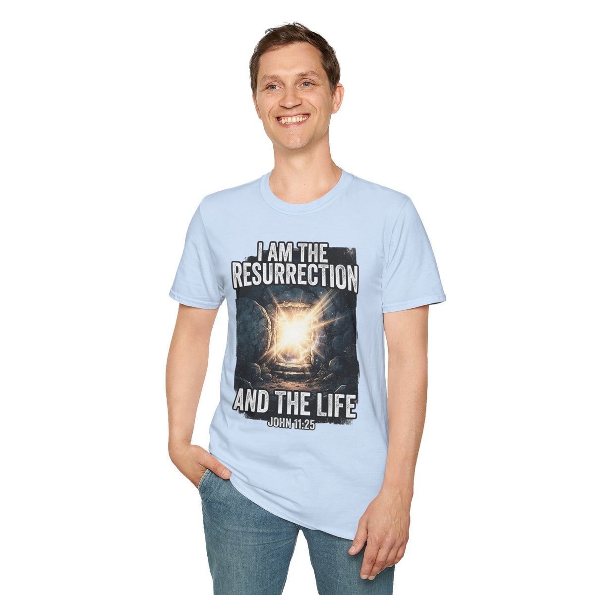 I Am The Resurrection T-Shirt — John 11:25 Christian Easter Tee
