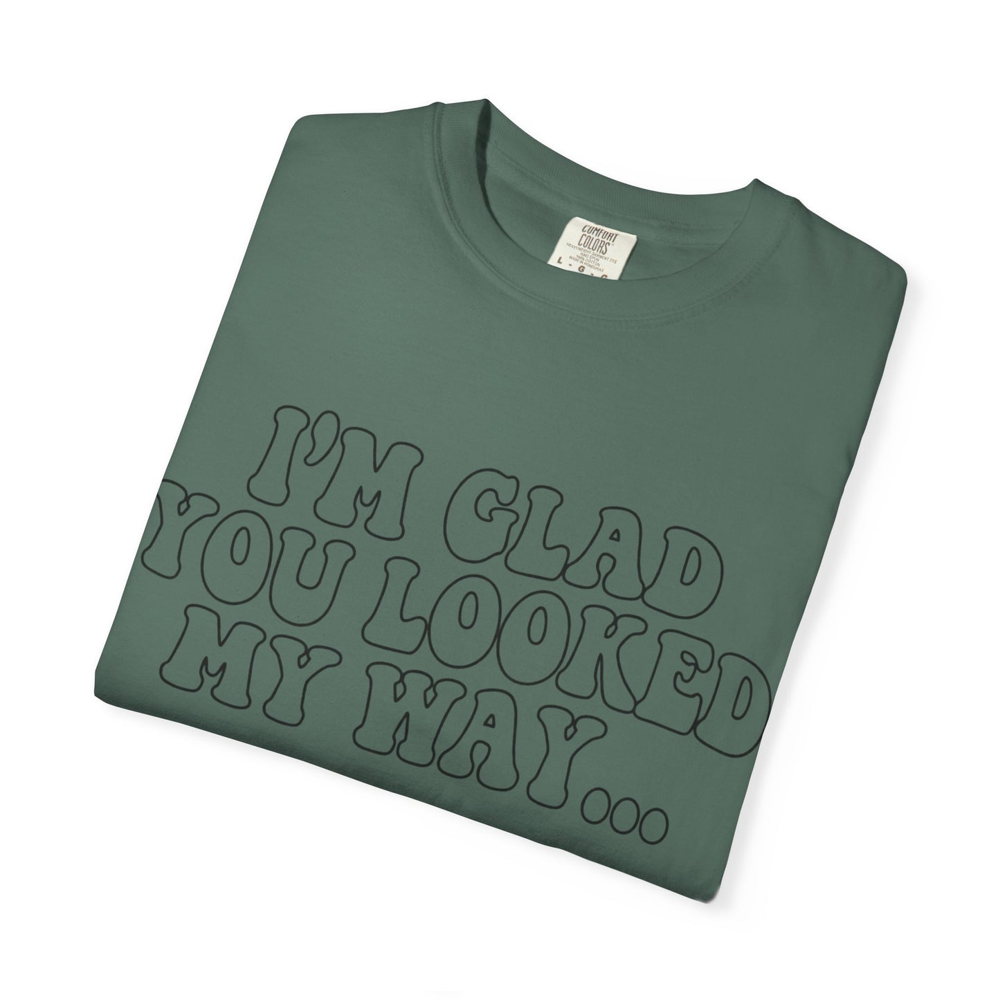 Jesus Loves You T-Shirt — “I’m Glad You Looked My Way… Because Jesus Loves You” Christian Tee