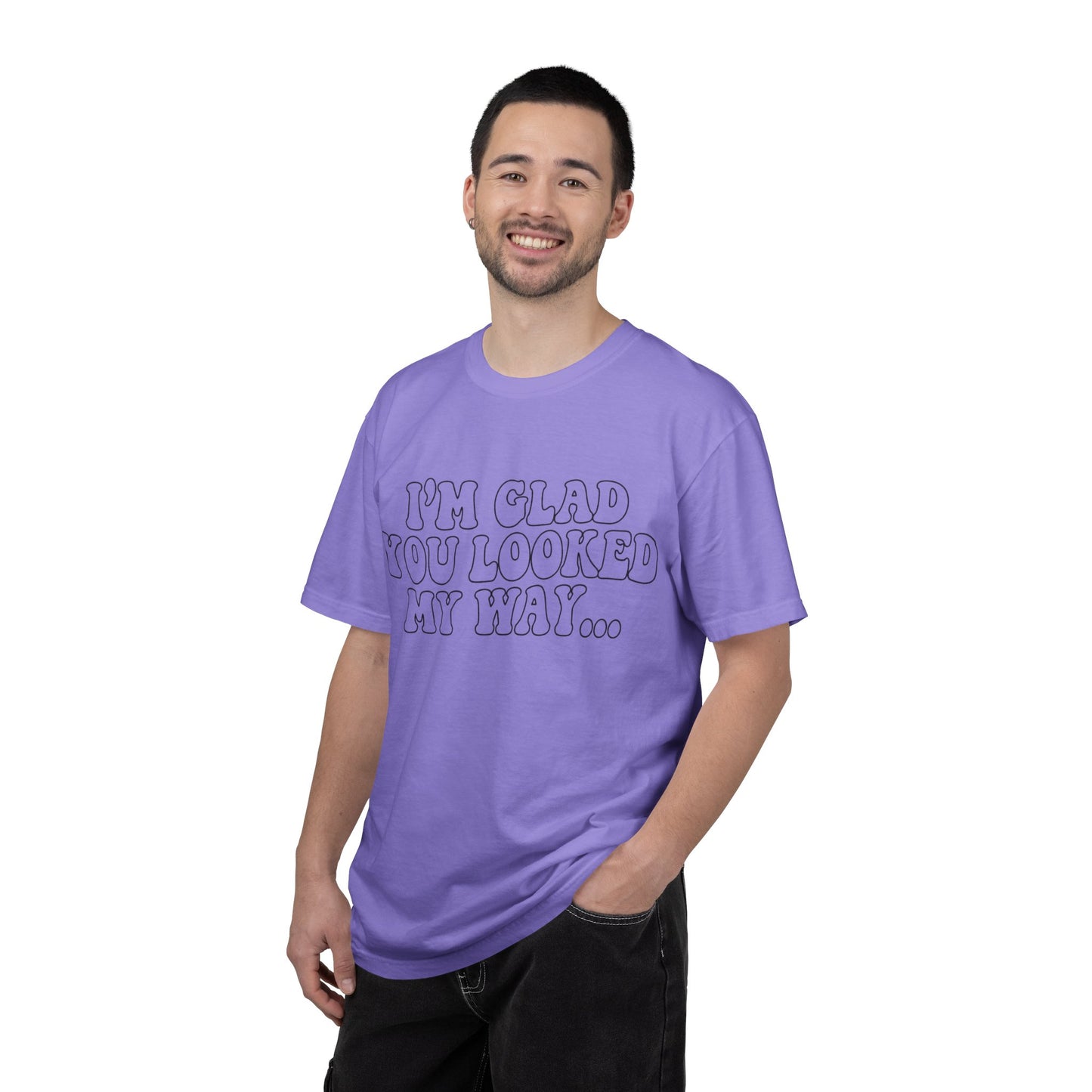 Jesus Loves You T-Shirt — “I’m Glad You Looked My Way… Because Jesus Loves You” Christian Tee