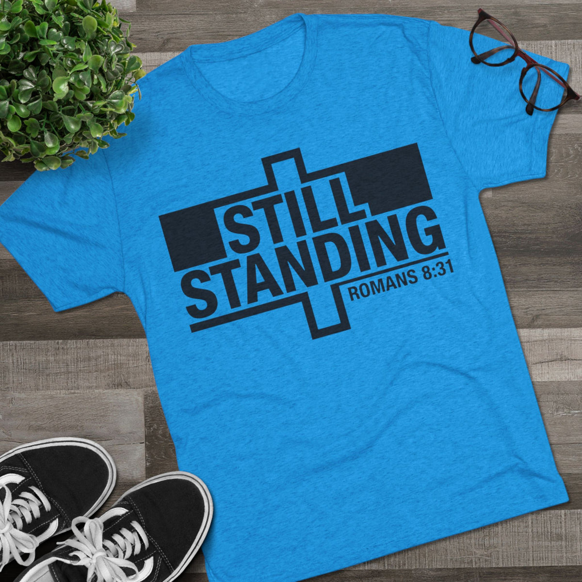 Still Standing Tee — Christian Romans 8:31 Inspirational T-Shirt
