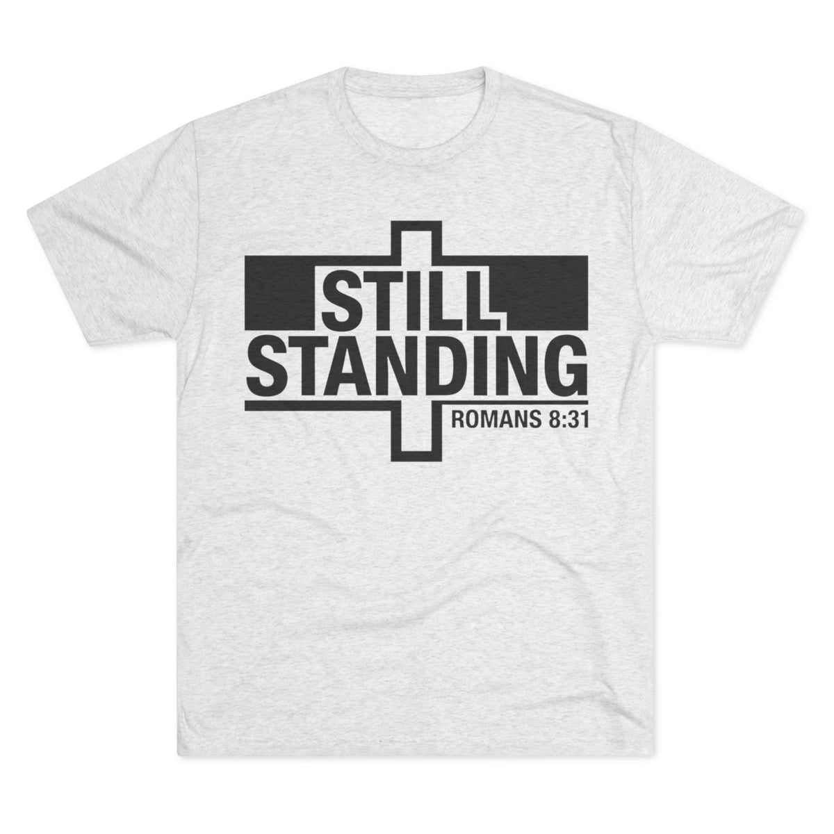 Still Standing Tee — Christian Romans 8:31 Inspirational T-Shirt
