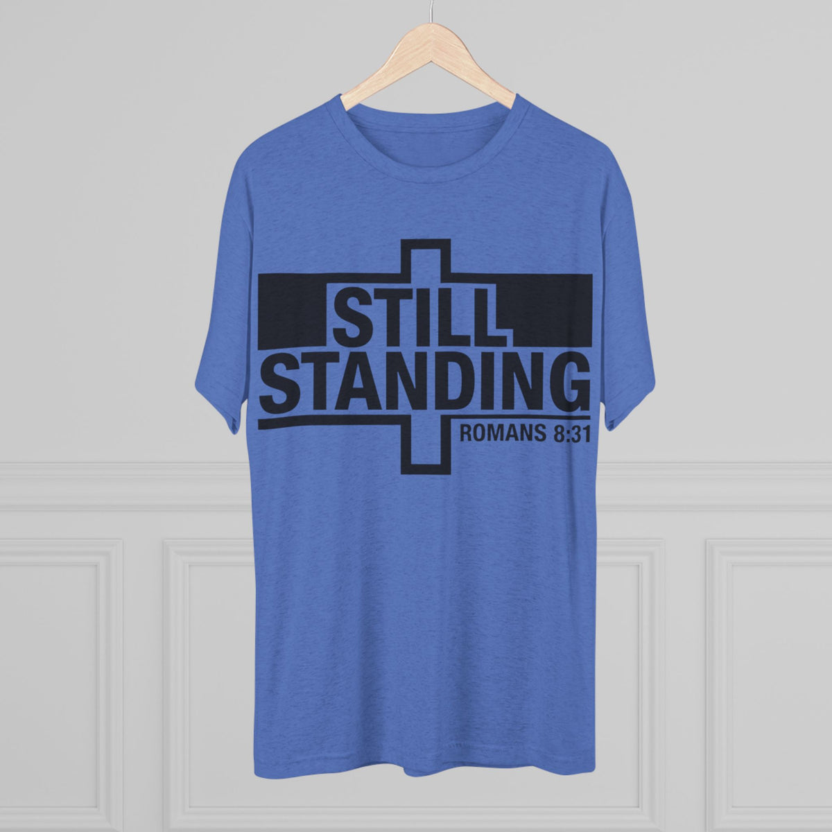Still Standing Tee — Christian Romans 8:31 Inspirational T-Shirt