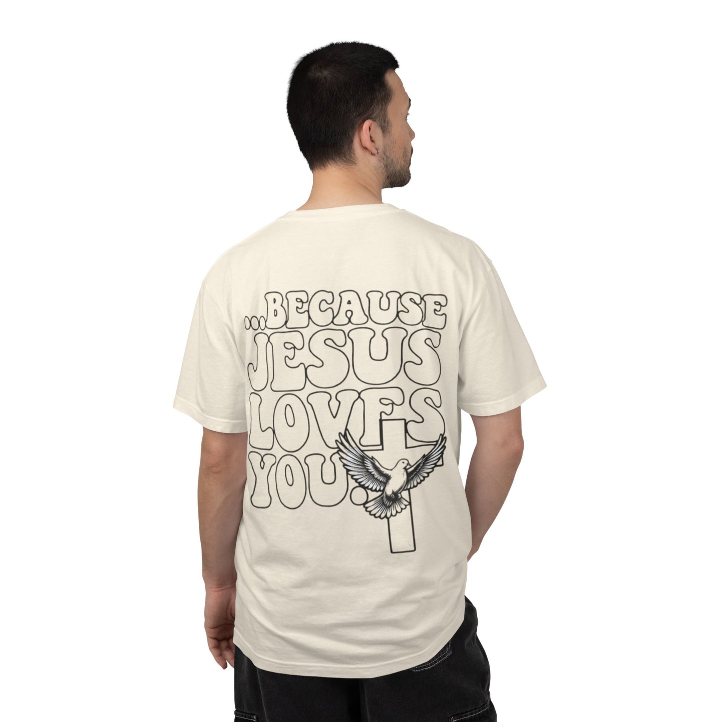 Jesus Loves You T-Shirt — “I’m Glad You Looked My Way… Because Jesus Loves You” Christian Tee
