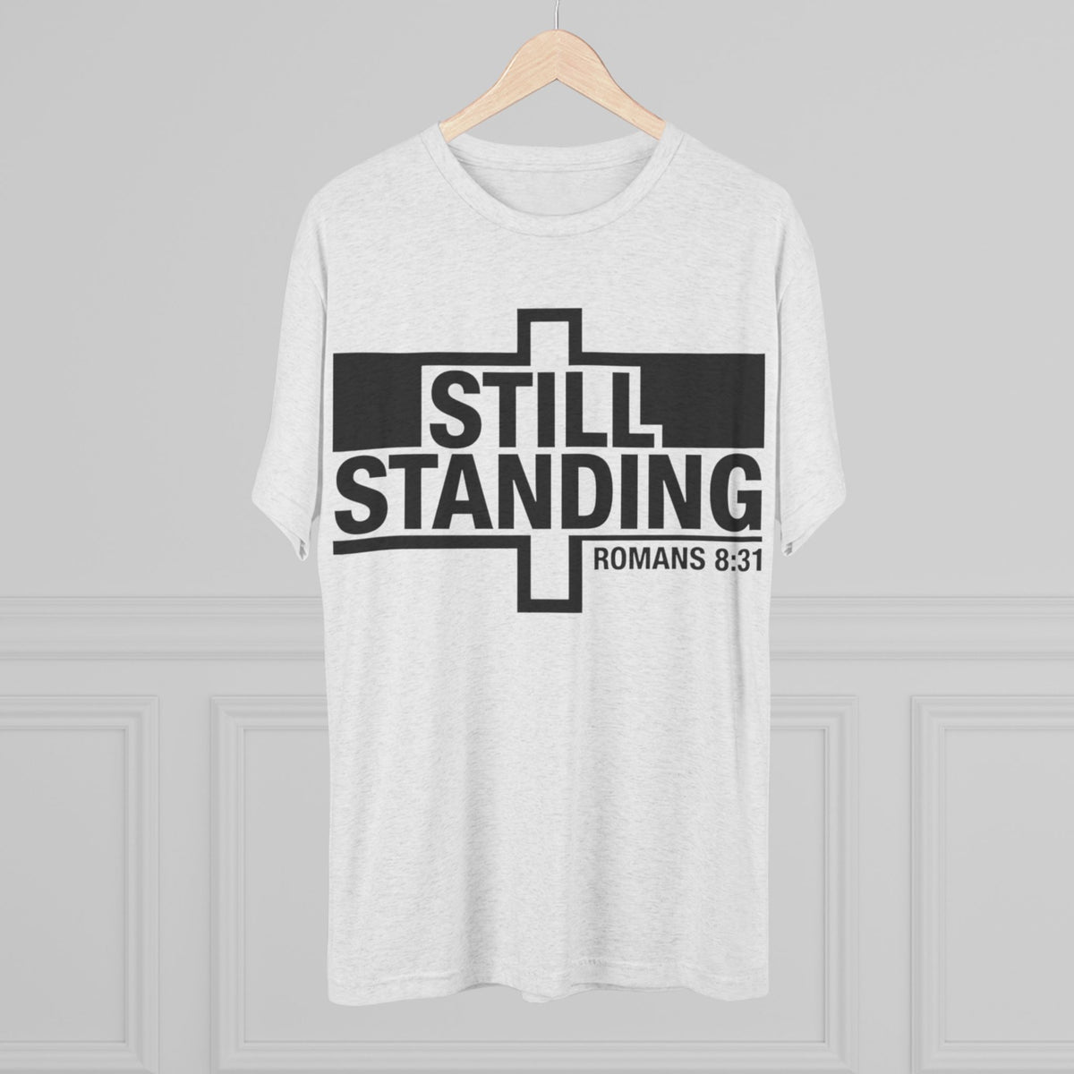 Still Standing Tee — Christian Romans 8:31 Inspirational T-Shirt