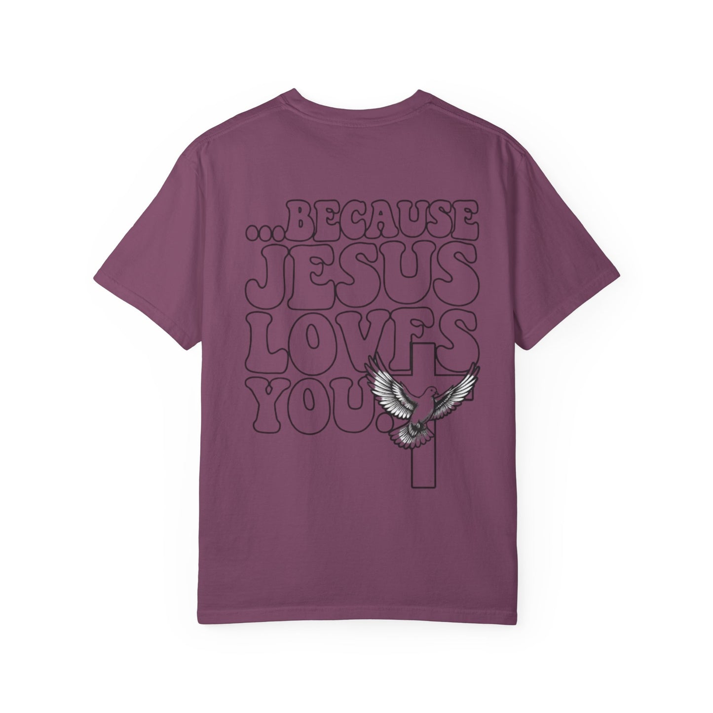 Jesus Loves You T-Shirt — “I’m Glad You Looked My Way… Because Jesus Loves You” Christian Tee