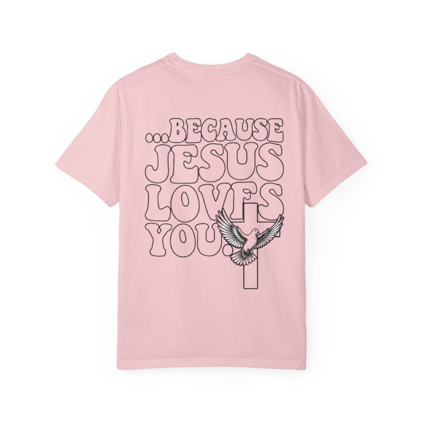 Jesus Loves You T-Shirt — “I’m Glad You Looked My Way… Because Jesus Loves You” Christian Tee