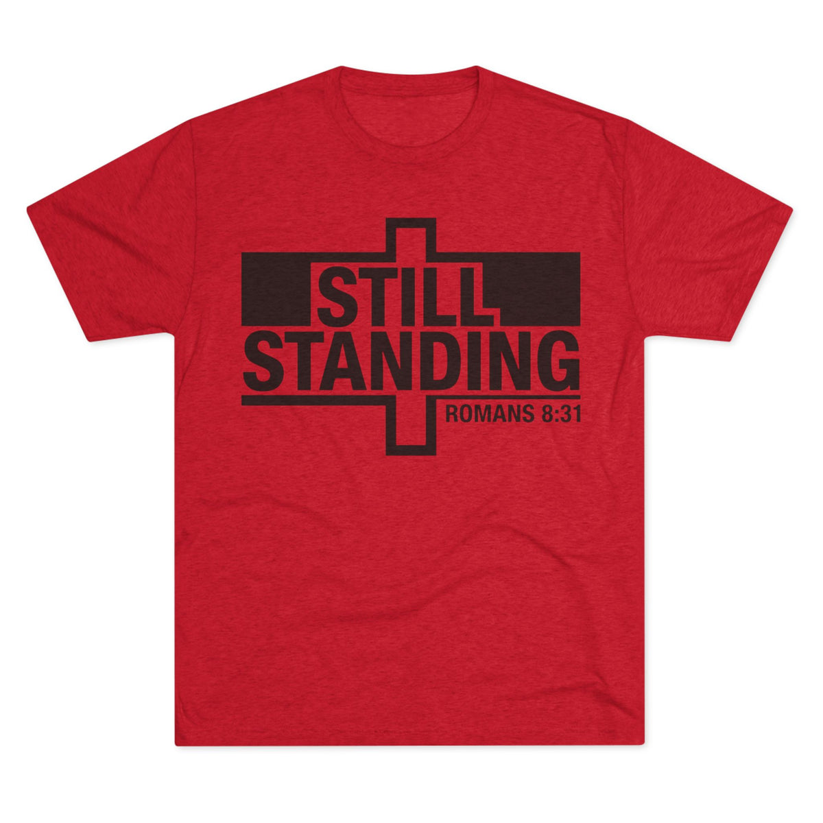 Still Standing Tee — Christian Romans 8:31 Inspirational T-Shirt