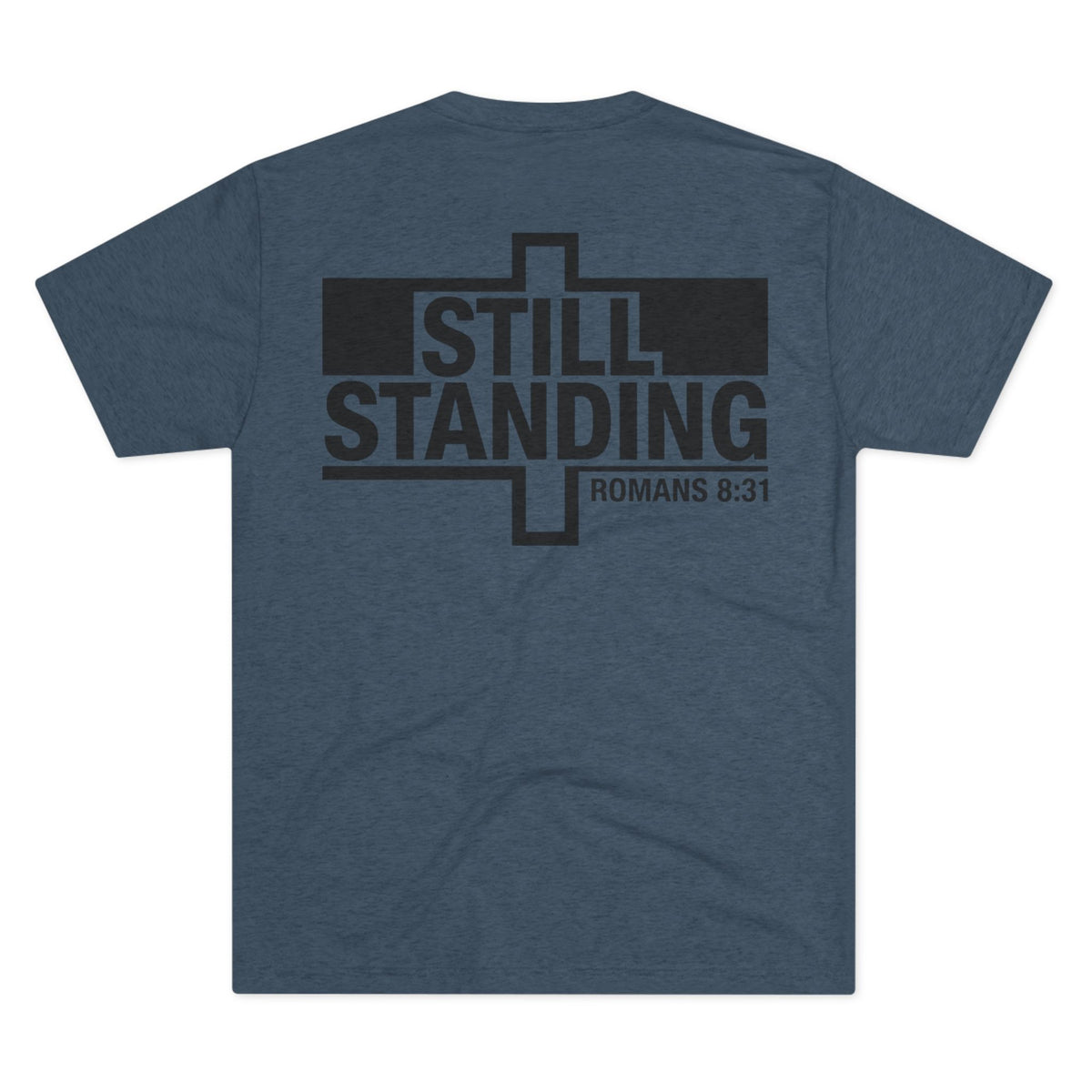Still Standing Tee — Christian Romans 8:31 Inspirational T-Shirt