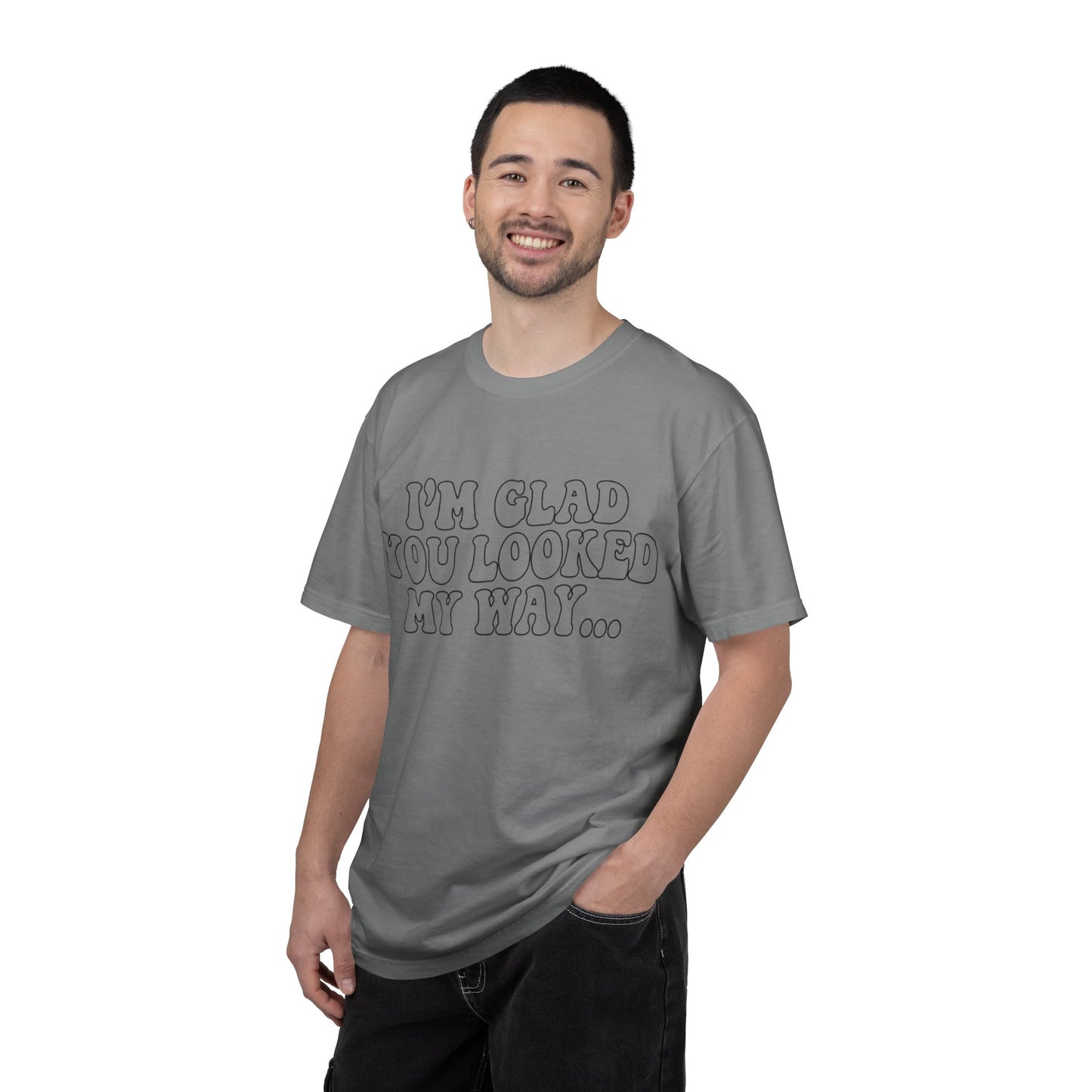 Jesus Loves You T-Shirt — “I’m Glad You Looked My Way… Because Jesus Loves You” Christian Tee