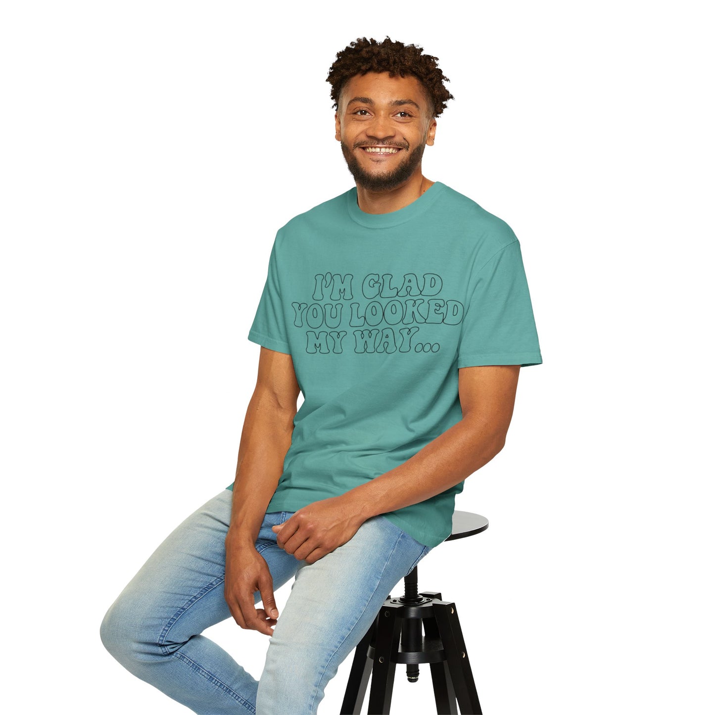Jesus Loves You T-Shirt — “I’m Glad You Looked My Way… Because Jesus Loves You” Christian Tee