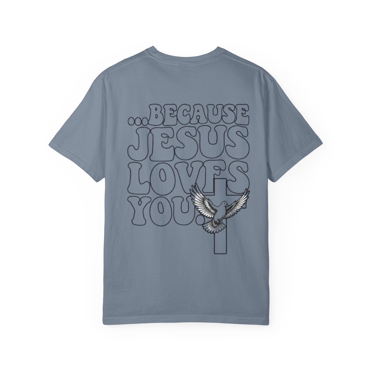 Jesus Loves You T-Shirt — “I’m Glad You Looked My Way… Because Jesus Loves You” Christian Tee