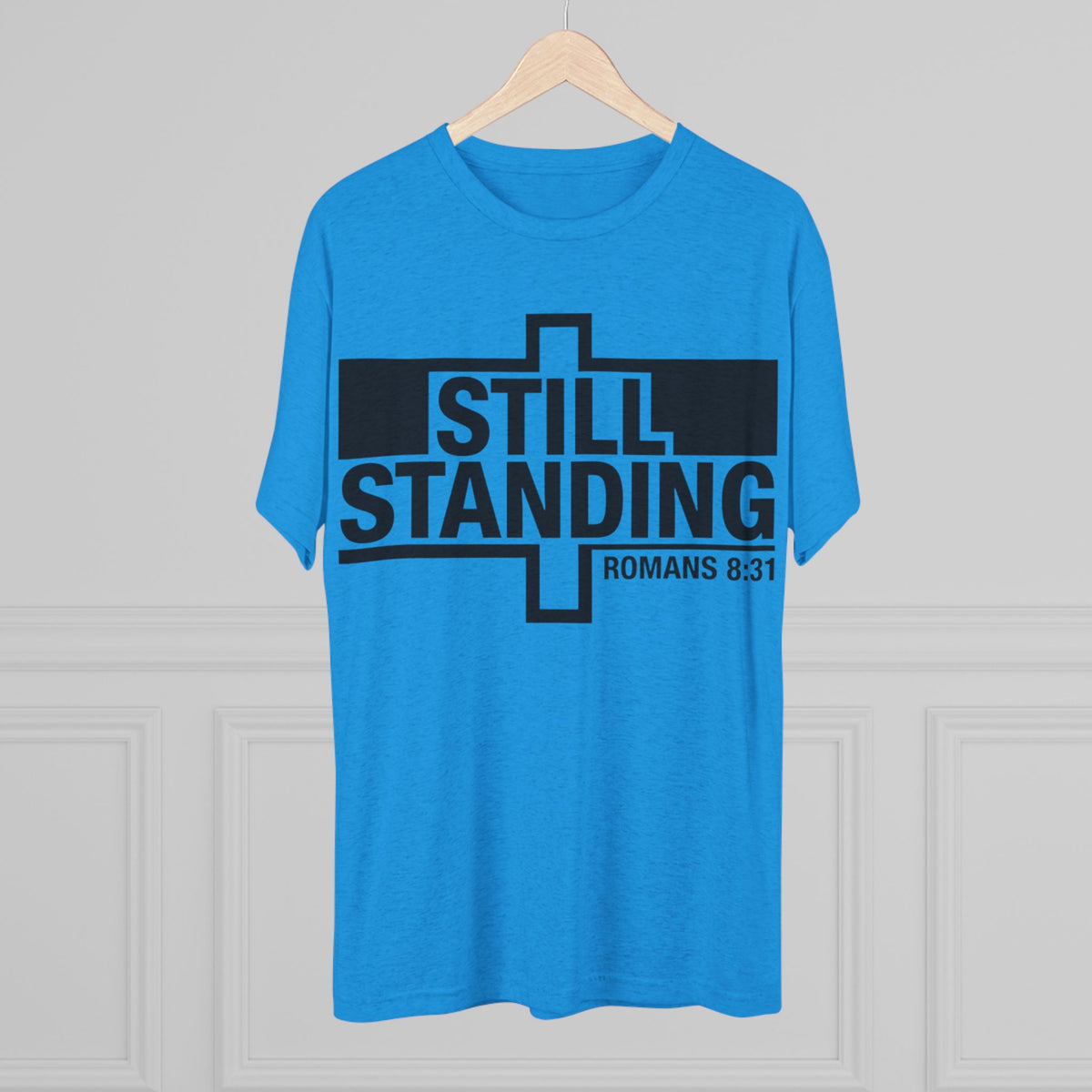 Still Standing Tee — Christian Romans 8:31 Inspirational T-Shirt