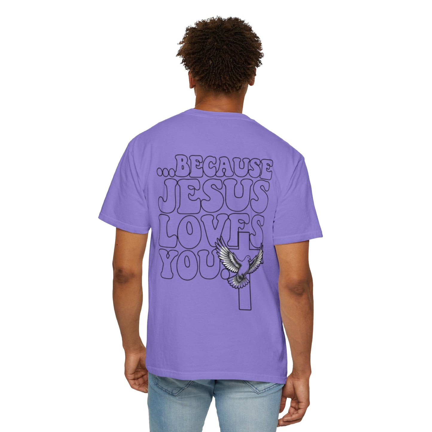 Jesus Loves You T-Shirt — “I’m Glad You Looked My Way… Because Jesus Loves You” Christian Tee