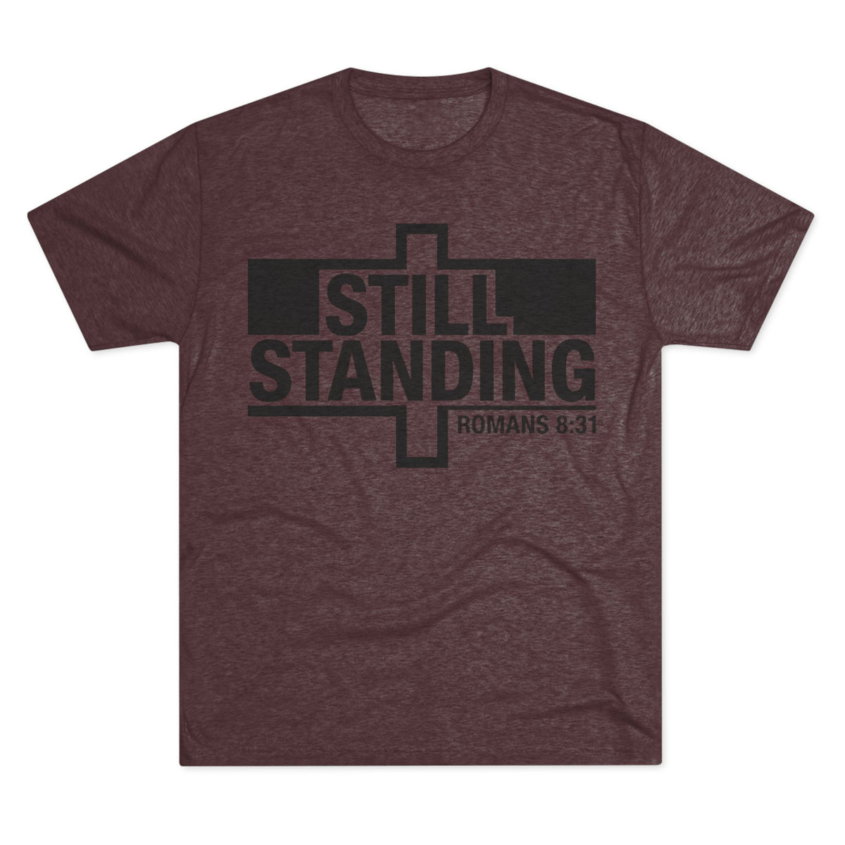 Still Standing Tee — Christian Romans 8:31 Inspirational T-Shirt