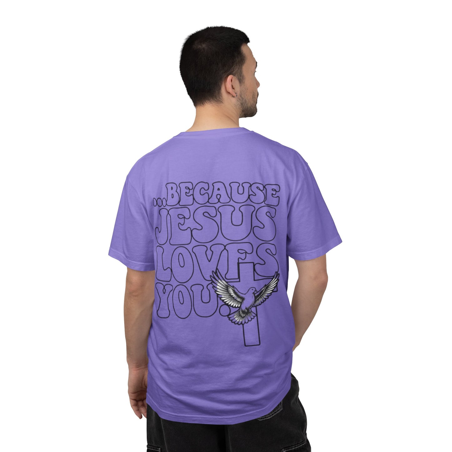 Jesus Loves You T-Shirt — “I’m Glad You Looked My Way… Because Jesus Loves You” Christian Tee