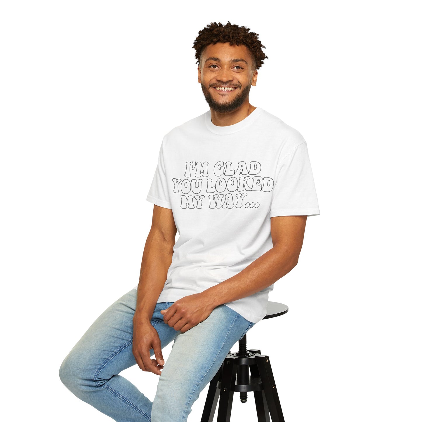 Jesus Loves You T-Shirt — “I’m Glad You Looked My Way… Because Jesus Loves You” Christian Tee