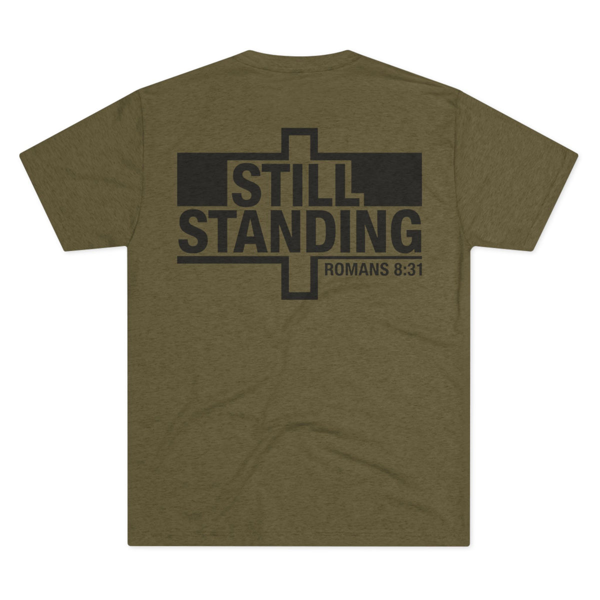 Still Standing Tee — Christian Romans 8:31 Inspirational T-Shirt