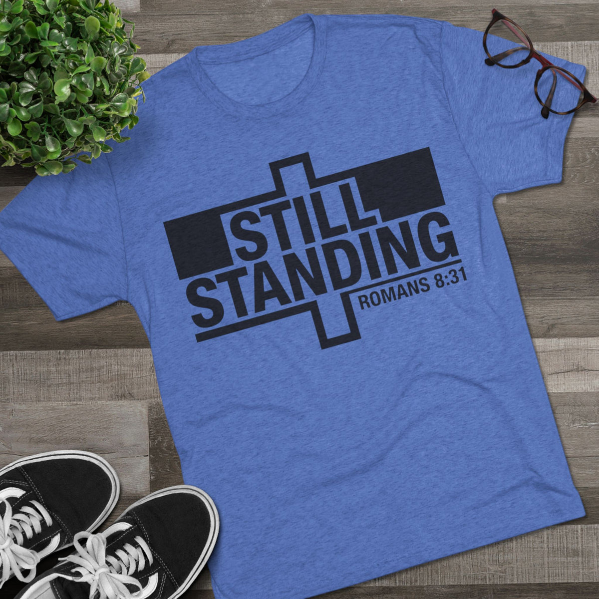 Still Standing Tee — Christian Romans 8:31 Inspirational T-Shirt
