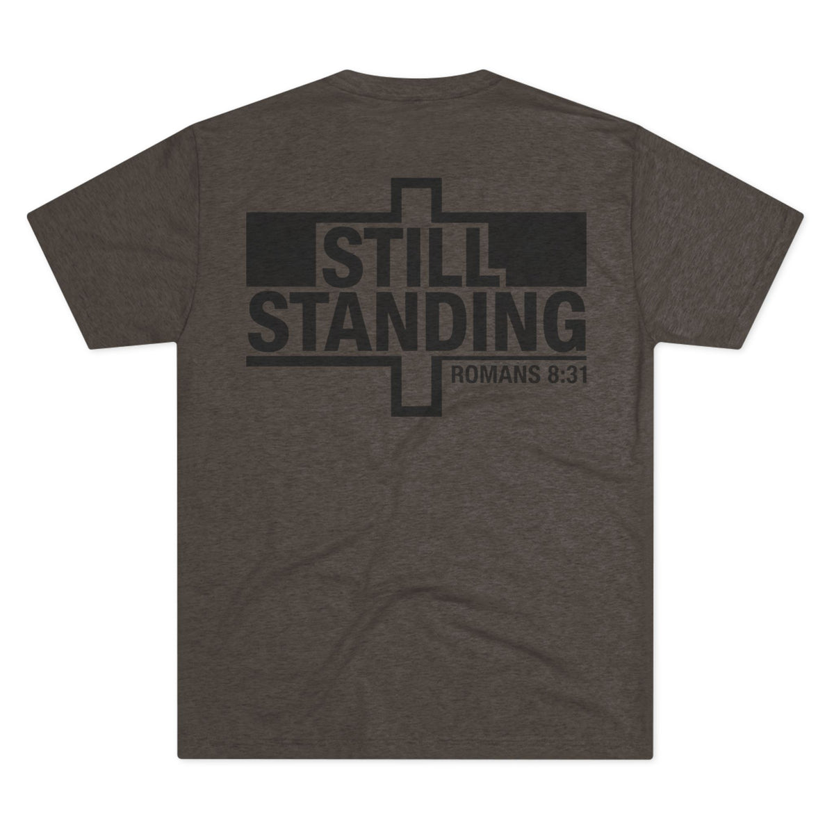 Still Standing Tee — Christian Romans 8:31 Inspirational T-Shirt